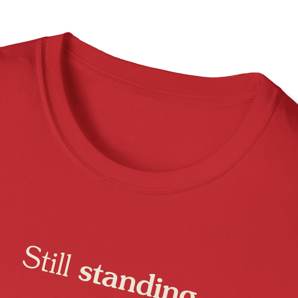 Still standing - Unisex Tee