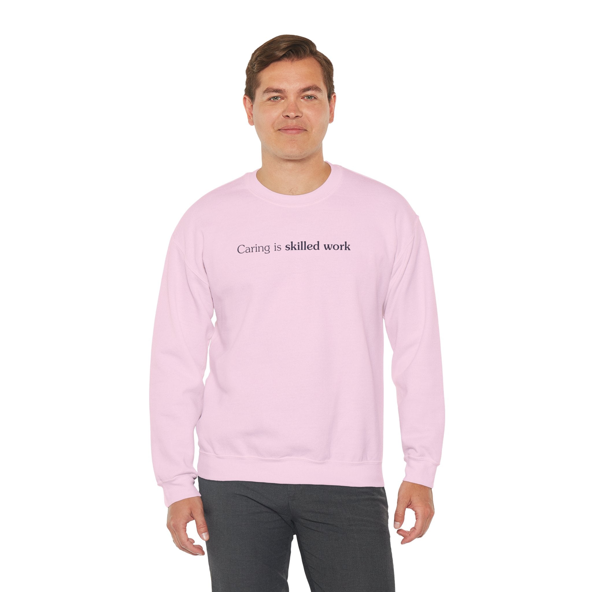 Caring is skilled work - Crewneck Sweatshirt