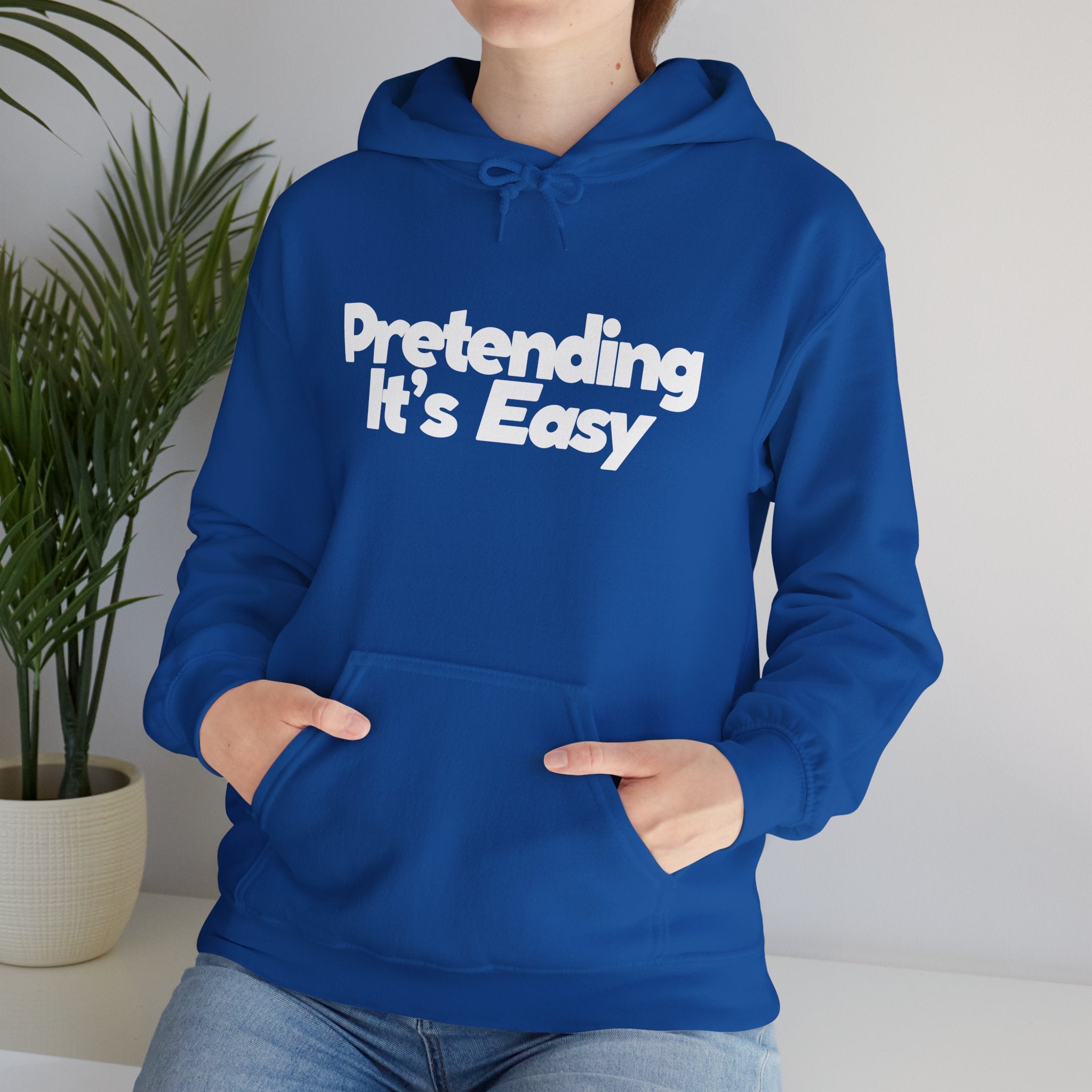 Pretending It’s Easy - Unisex Hoodie