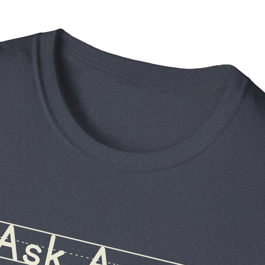 Ask Again - Unisex Tee