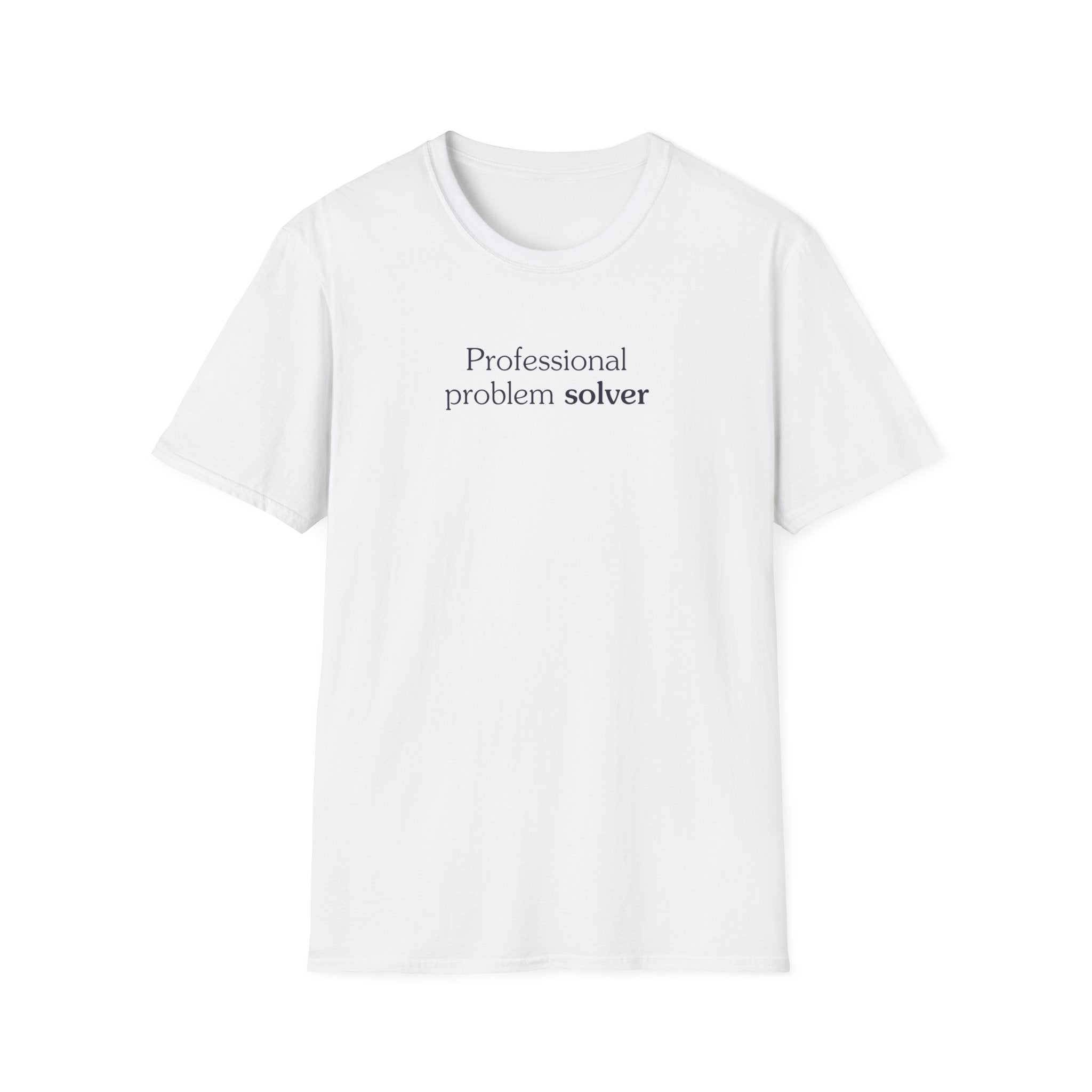 Professional problem solver - Unisex Tee