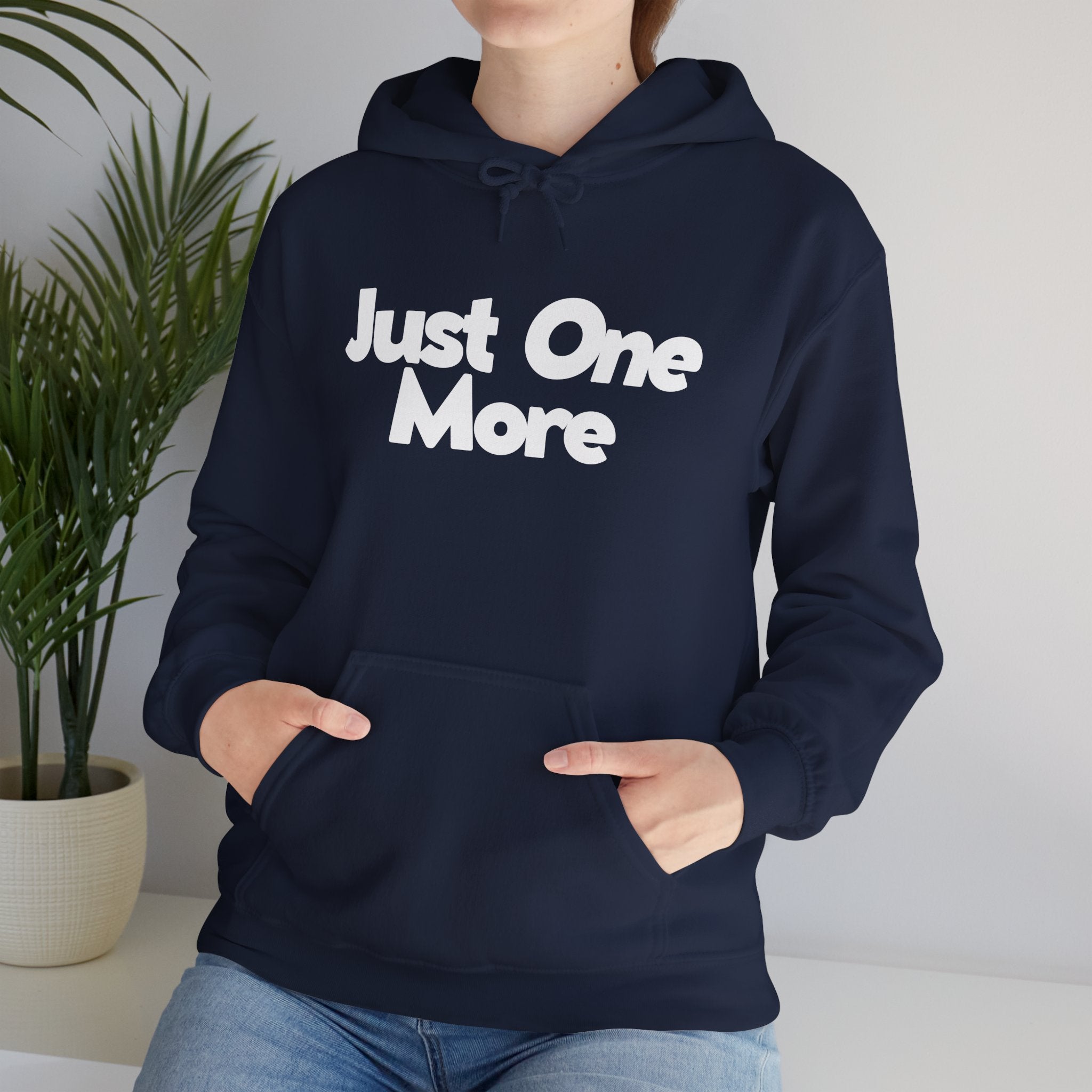 Just One More - Unisex Hoodie