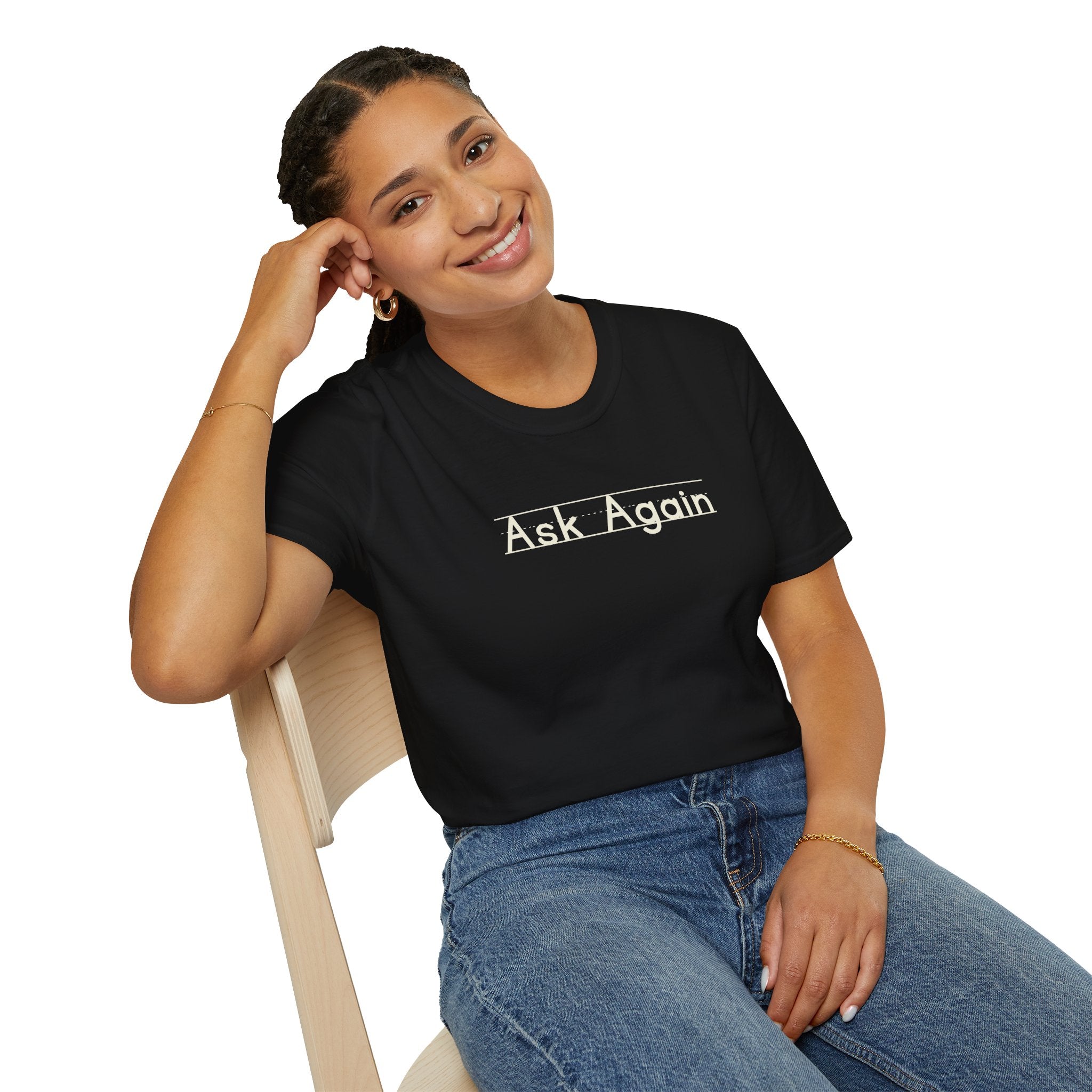 Ask Again - Unisex Tee
