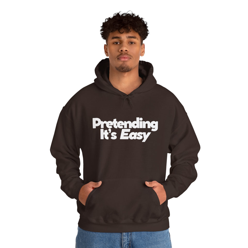 Pretending It’s Easy - Unisex Hoodie