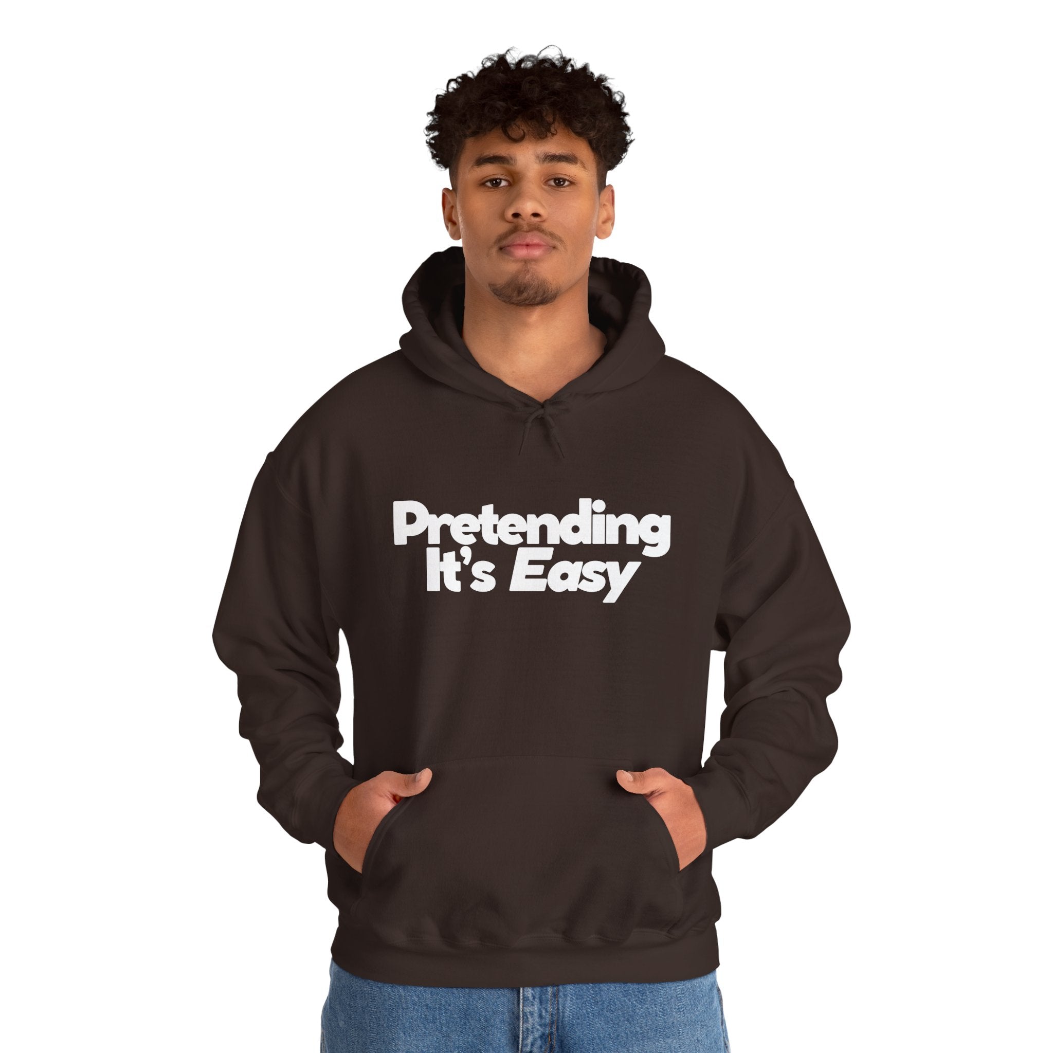 Pretending It’s Easy - Unisex Hoodie
