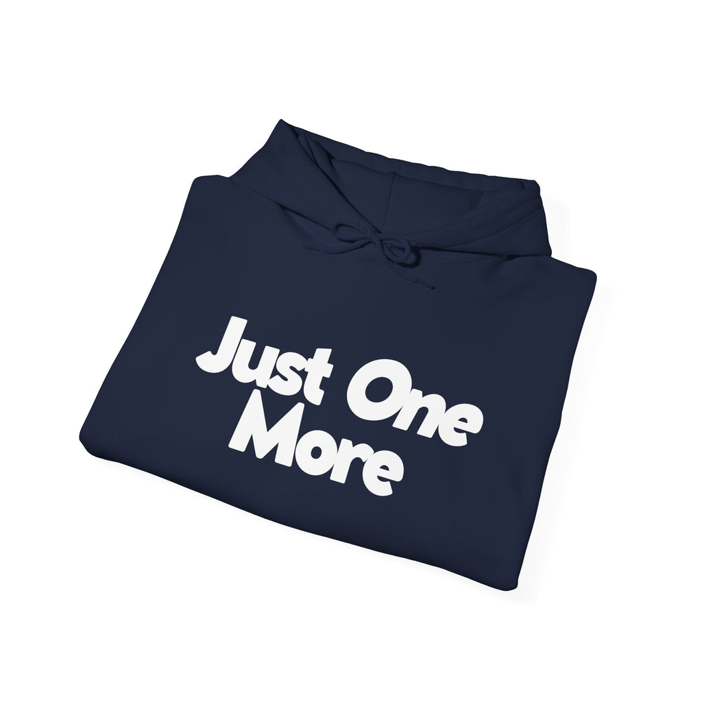 Just One More - Unisex Hoodie