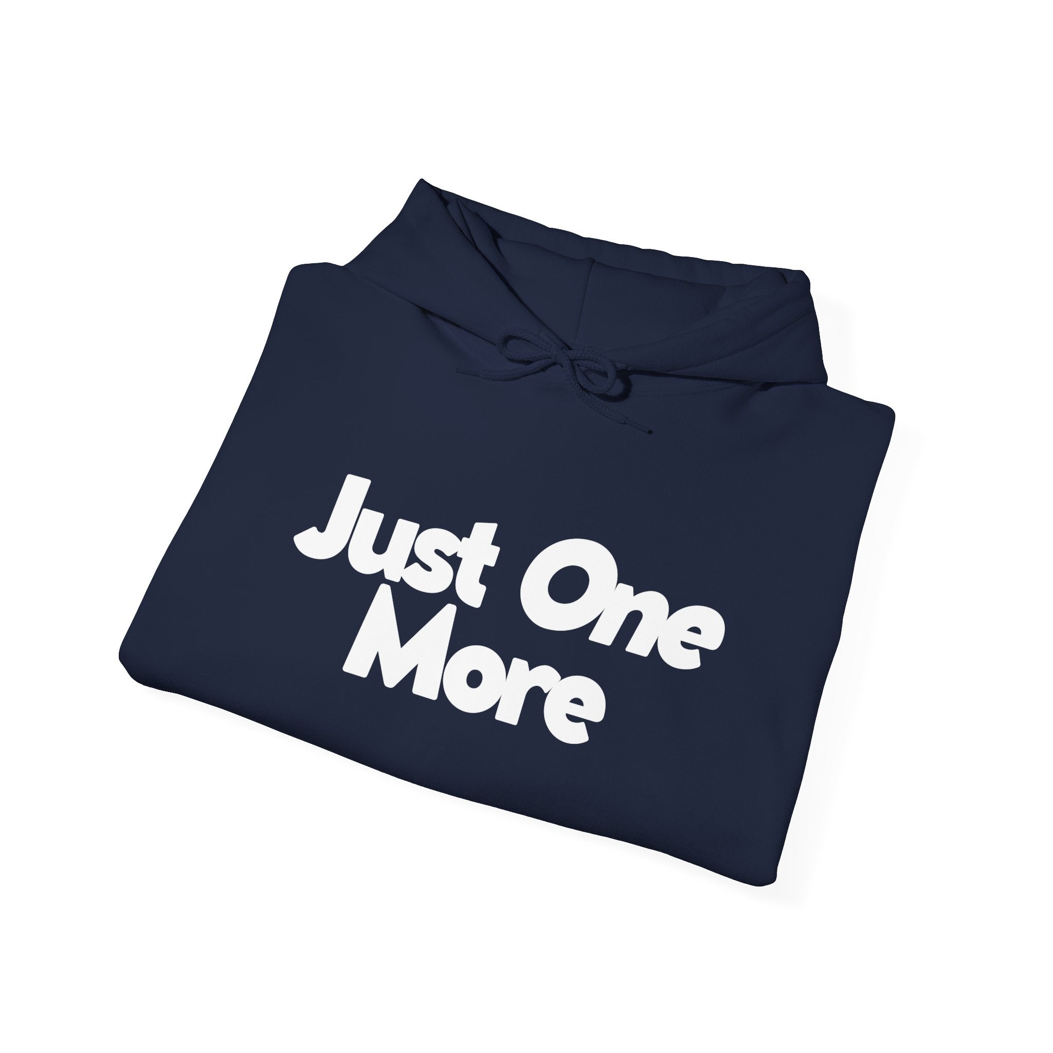 Just One More - Unisex Hoodie