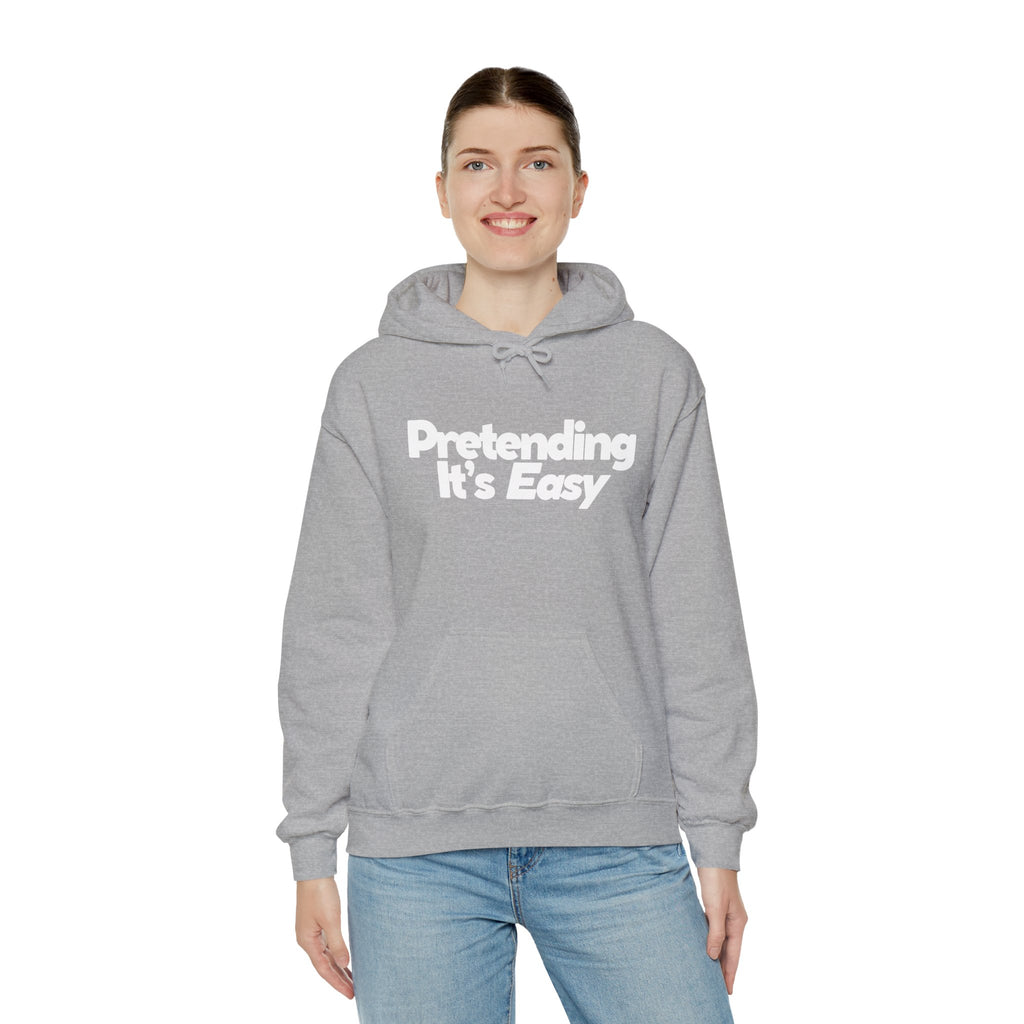 Pretending It’s Easy - Unisex Hoodie