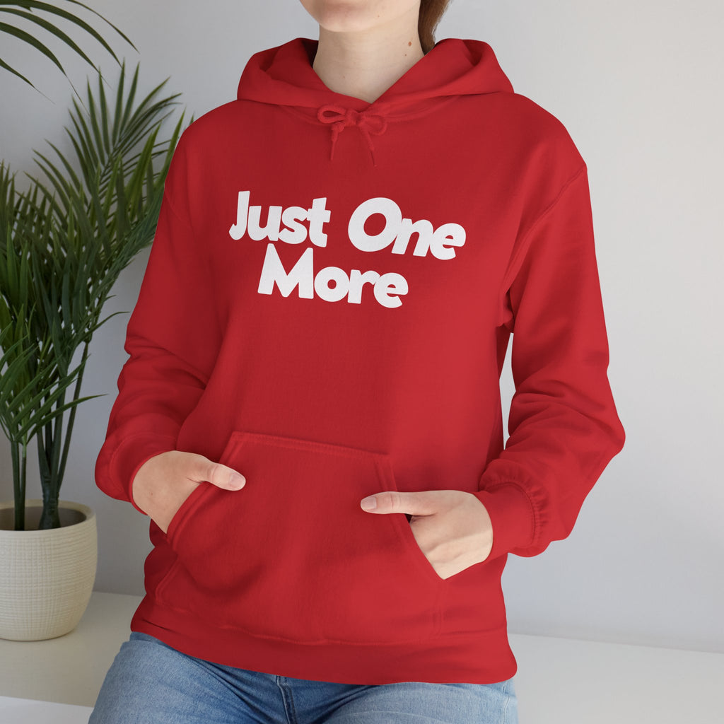 Just One More - Unisex Hoodie
