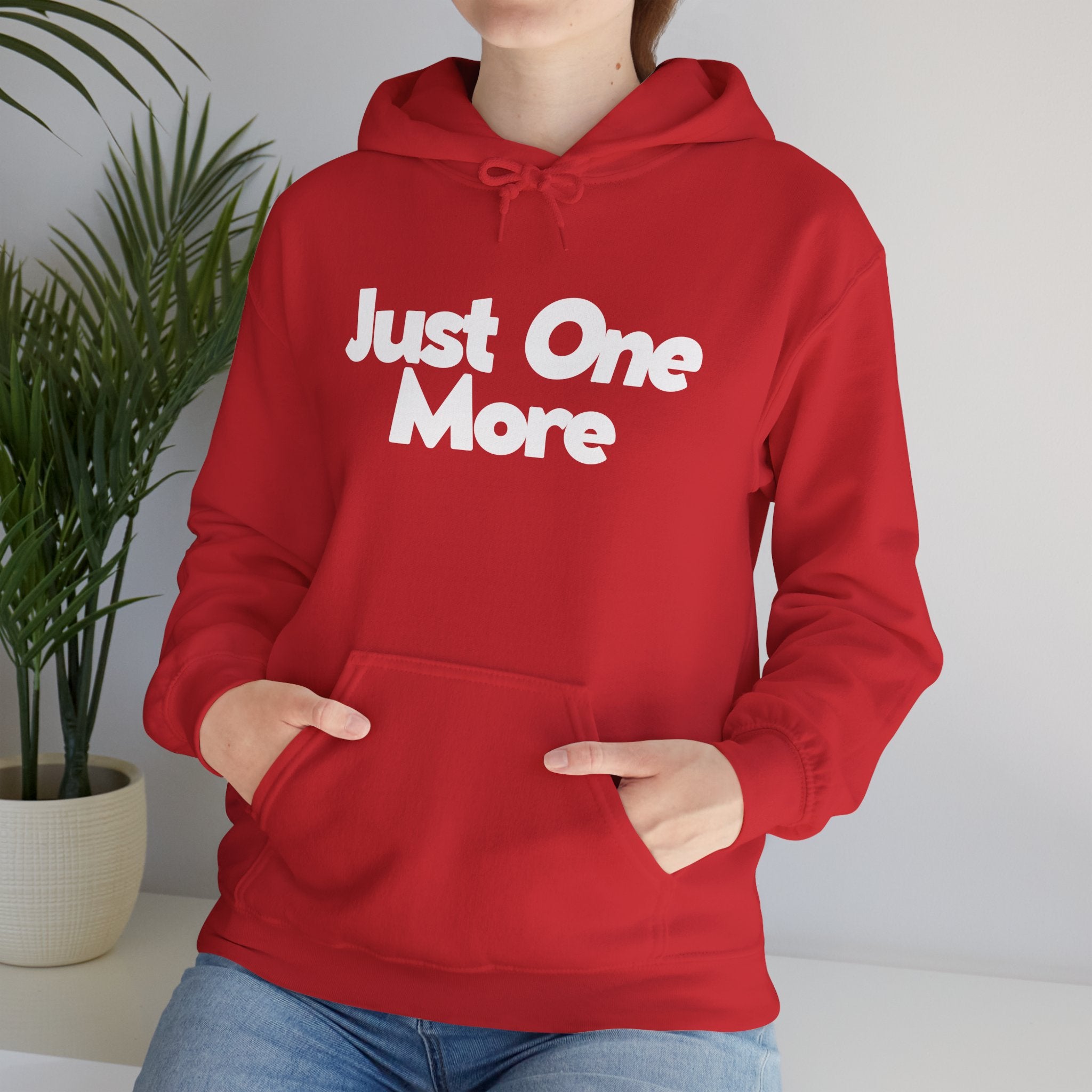 Just One More - Unisex Hoodie