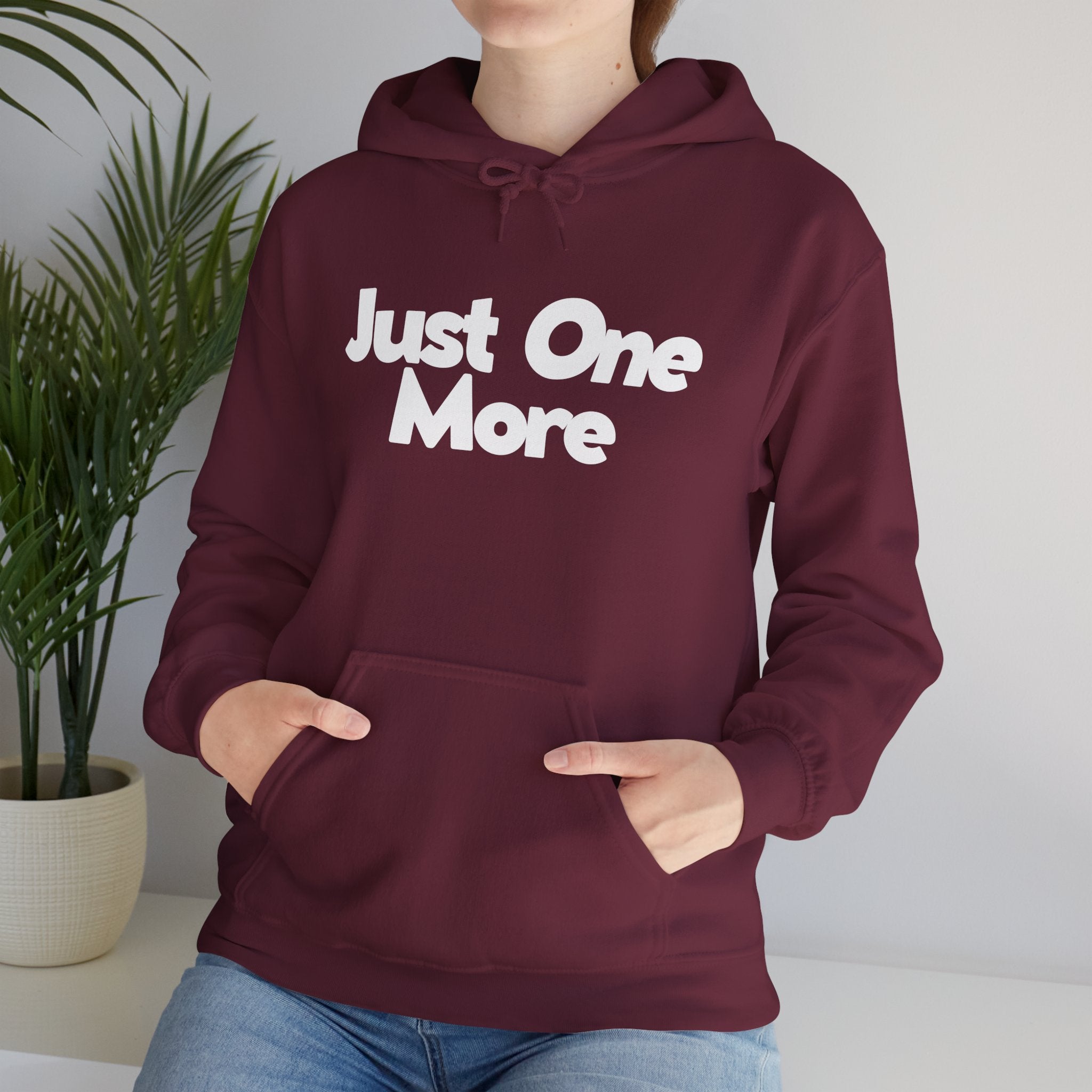 Just One More - Unisex Hoodie