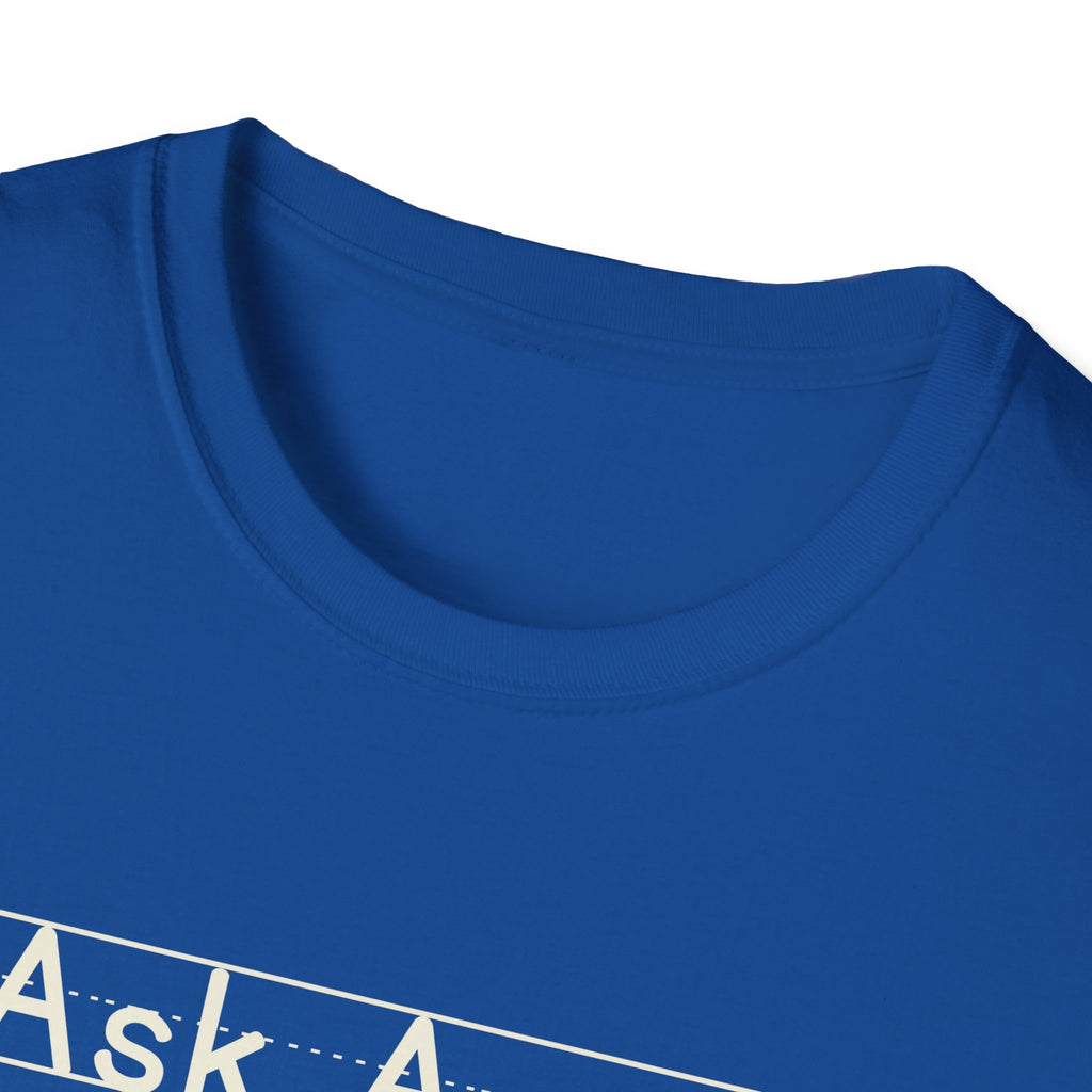 Ask Again - Unisex Tee