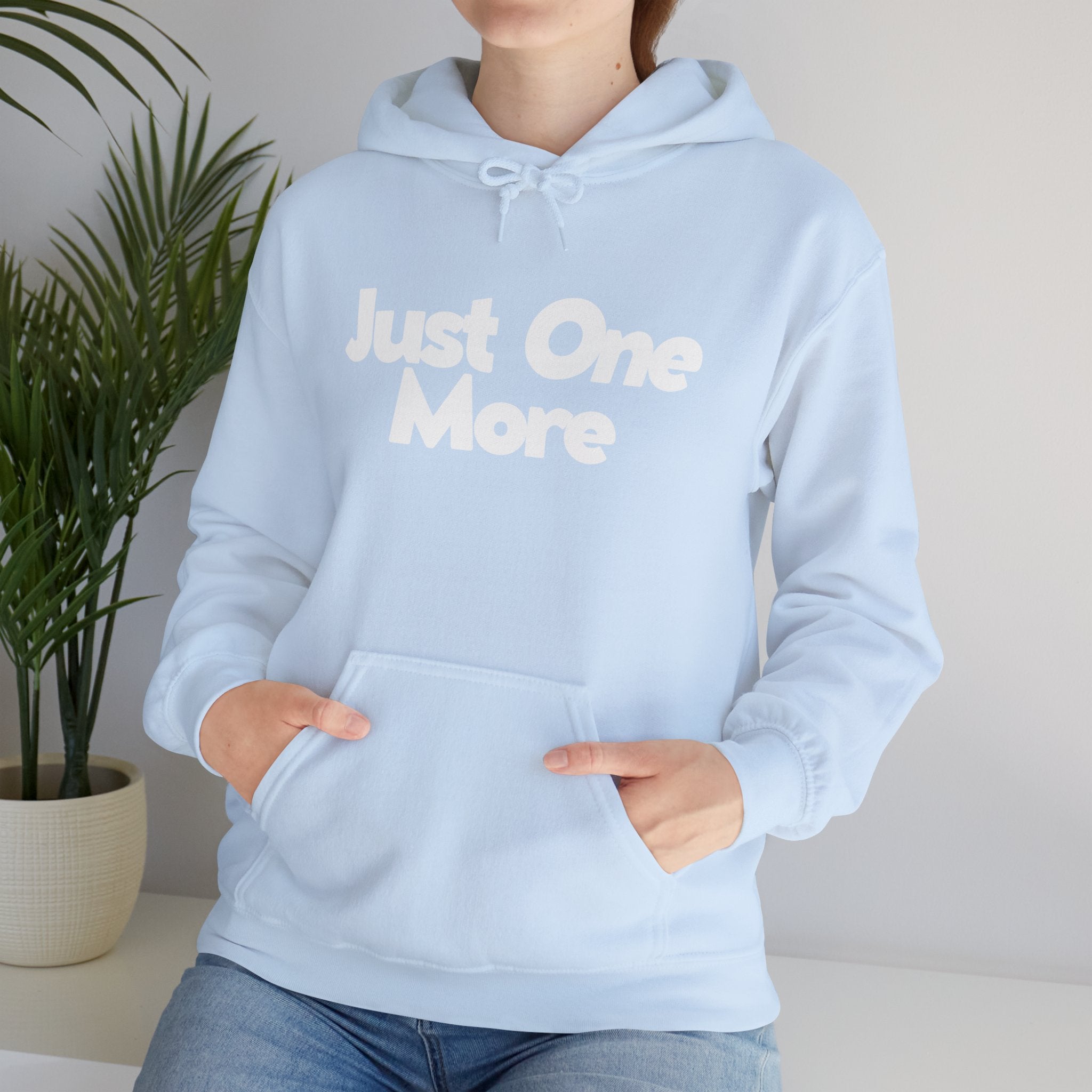 Just One More - Unisex Hoodie