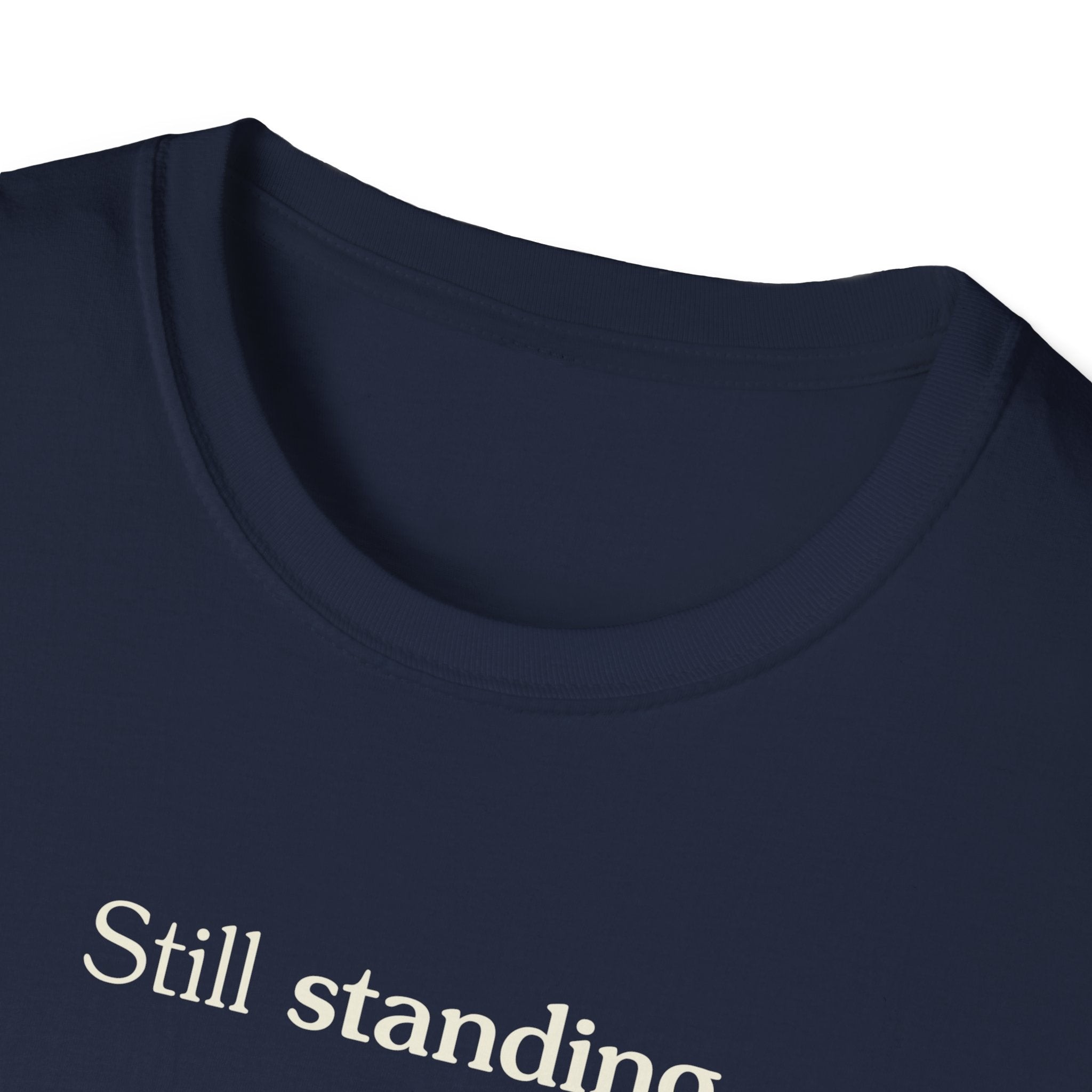 Still standing - Unisex Tee
