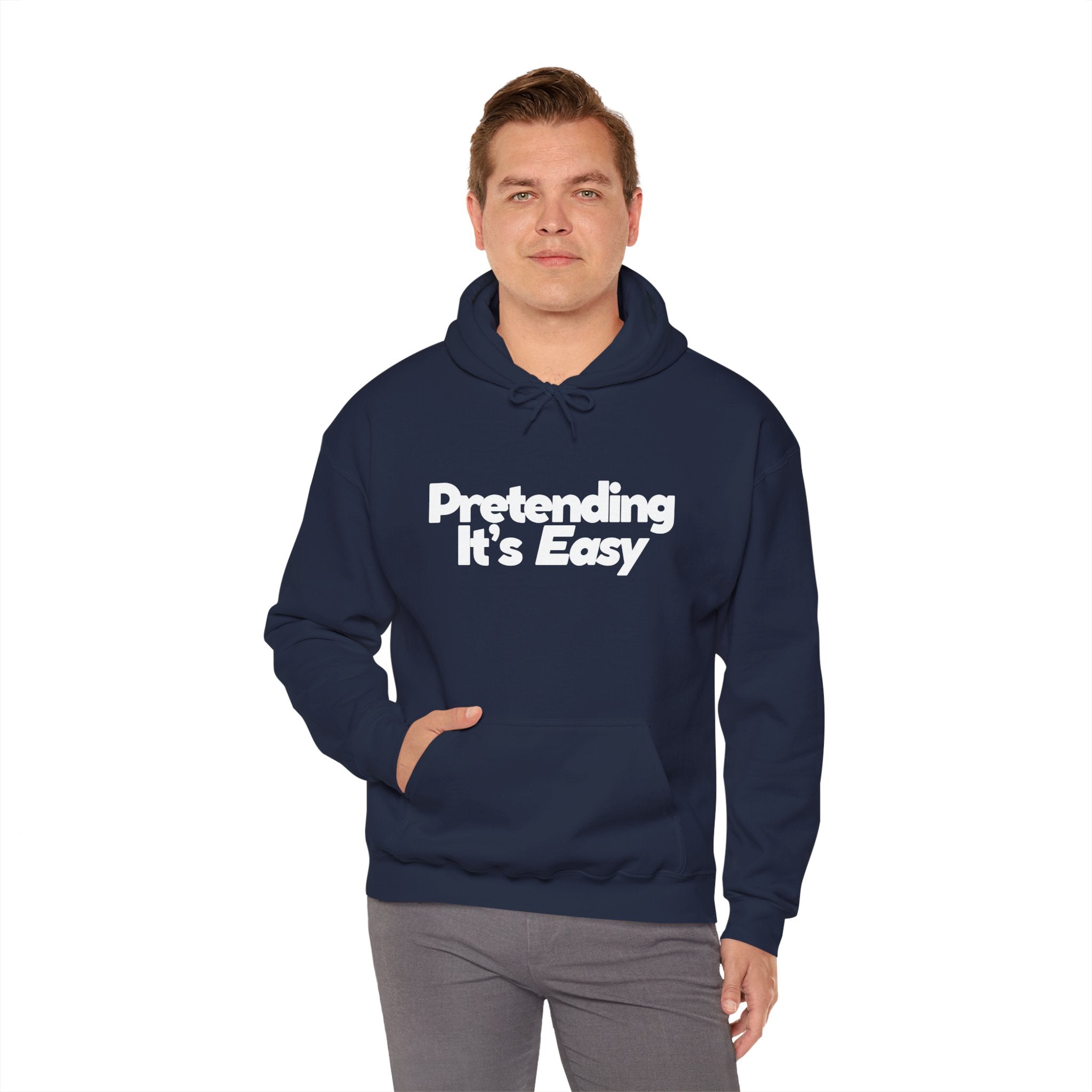 Pretending It’s Easy - Unisex Hoodie