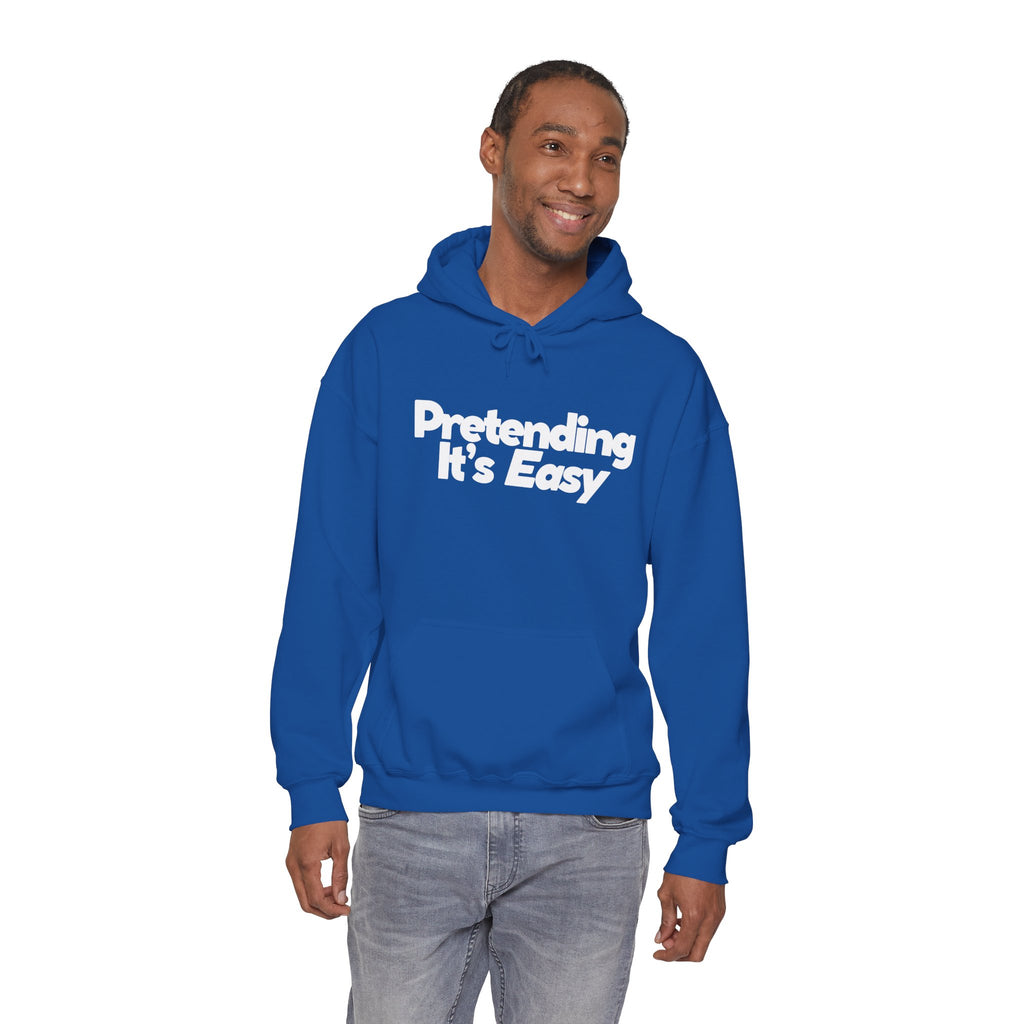 Pretending It’s Easy - Unisex Hoodie