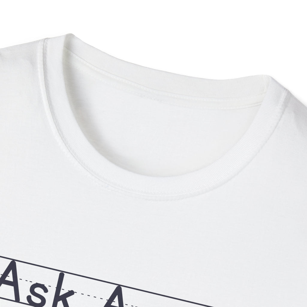 Ask Again - Unisex Tee