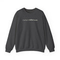 Caring is skilled work - Crewneck Sweatshirt