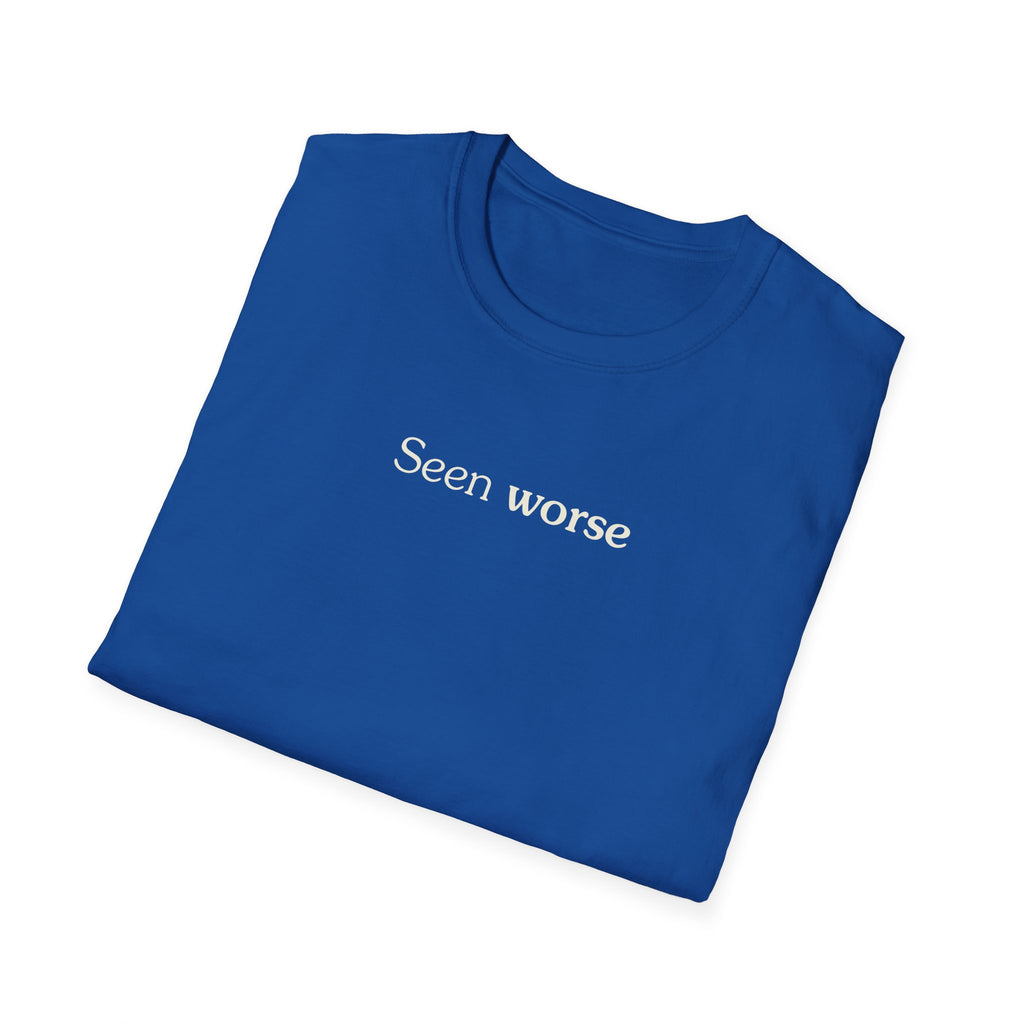 Seen worse - Unisex Tee