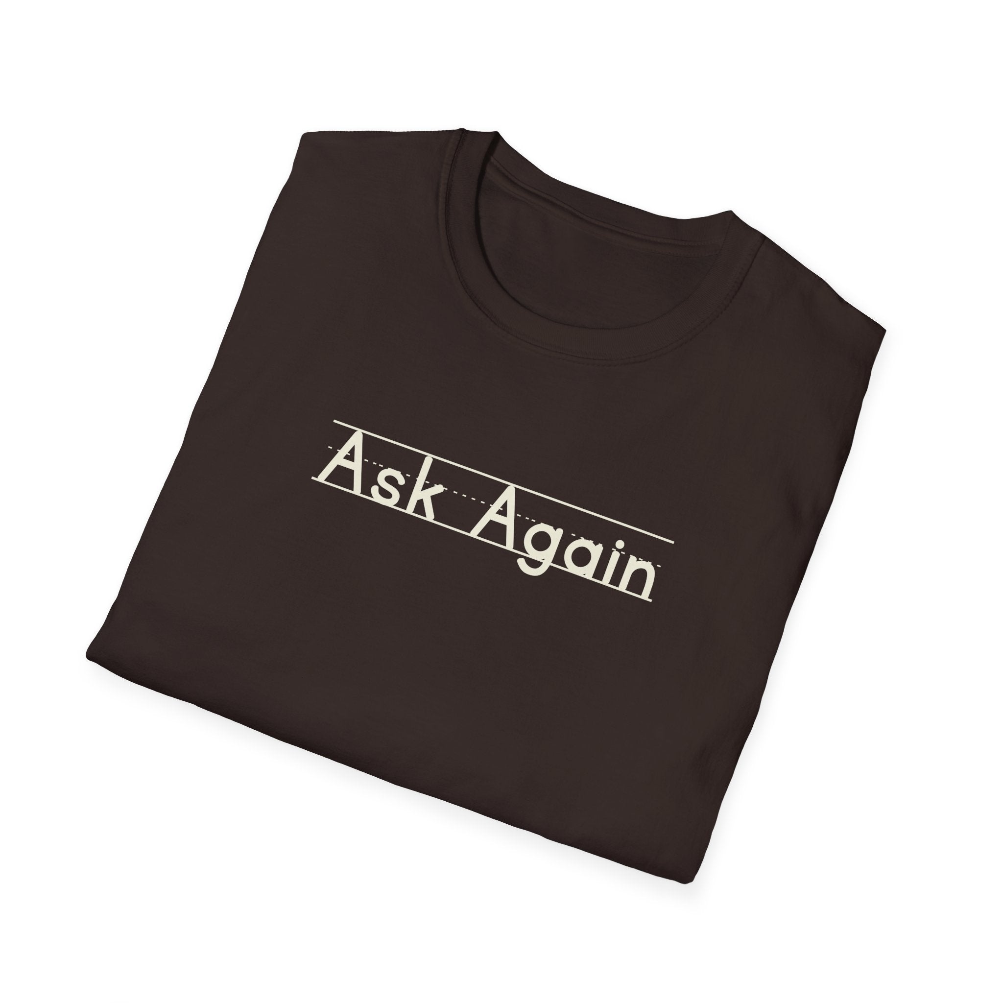 Ask Again - Unisex Tee