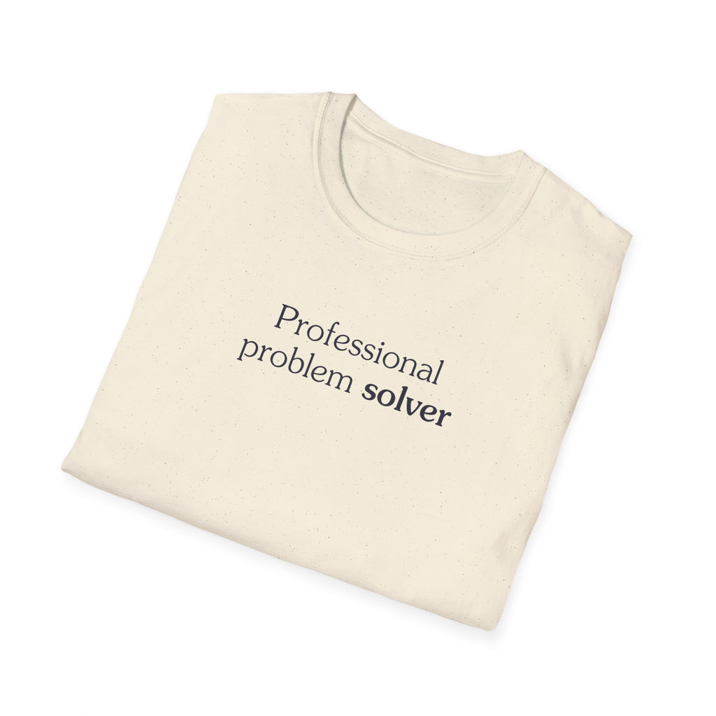 Professional problem solver - Unisex Tee