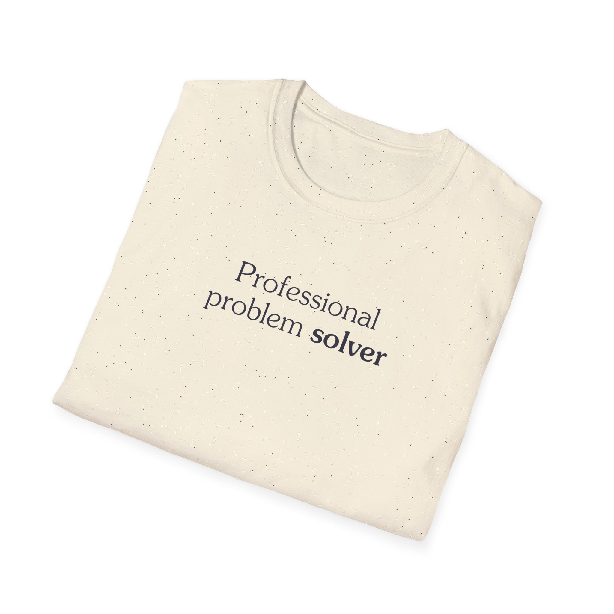 Professional problem solver - Unisex Tee