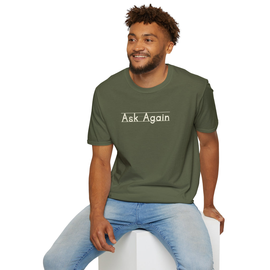 Ask Again - Unisex Tee