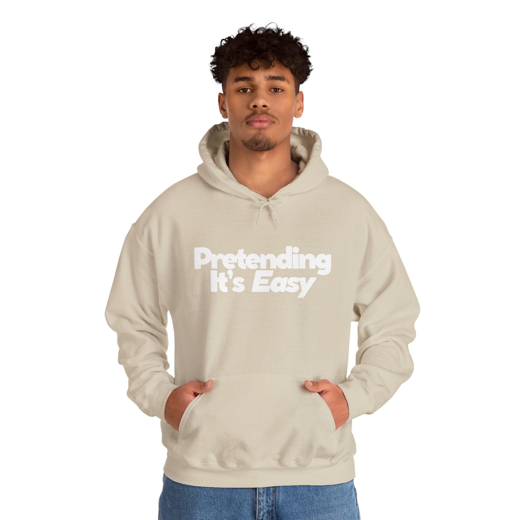 Pretending It’s Easy - Unisex Hoodie