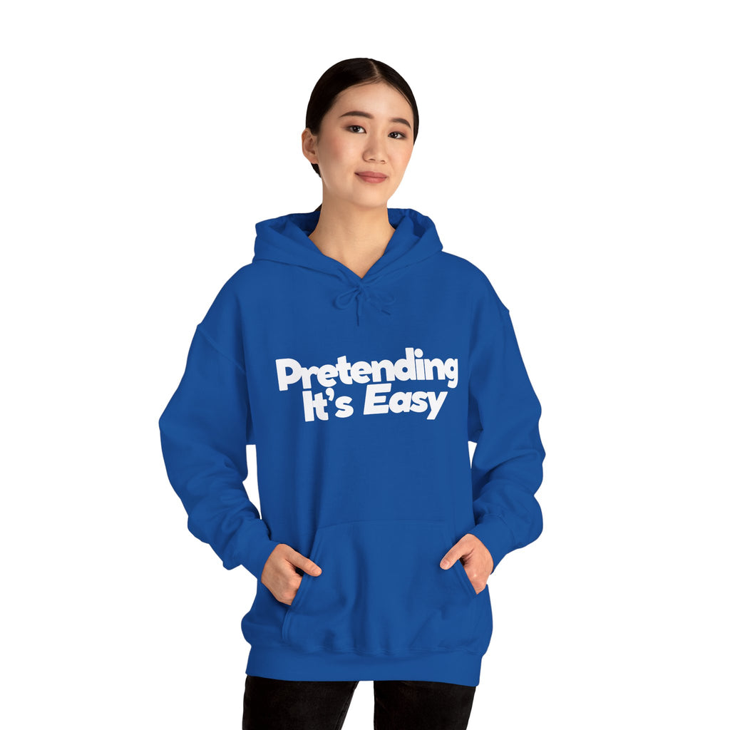Pretending It’s Easy - Unisex Hoodie