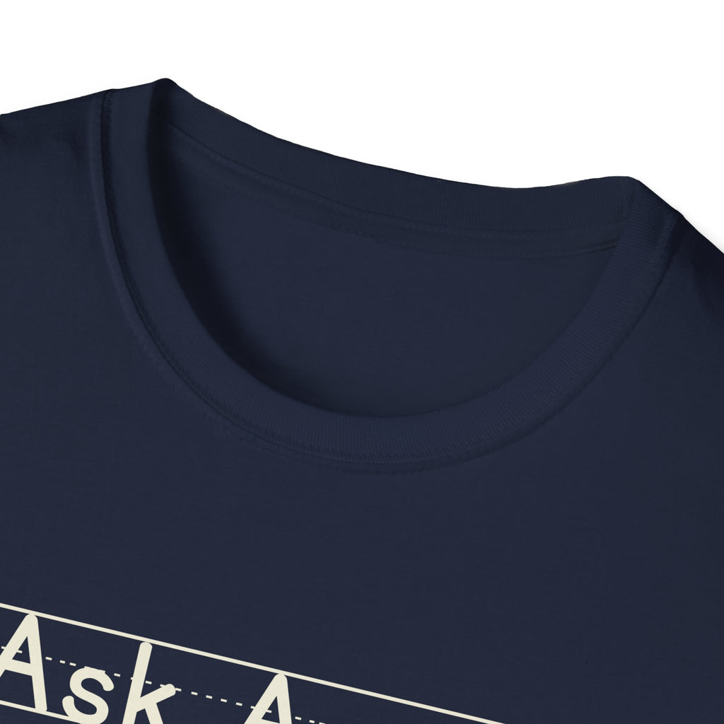 Ask Again - Unisex Tee