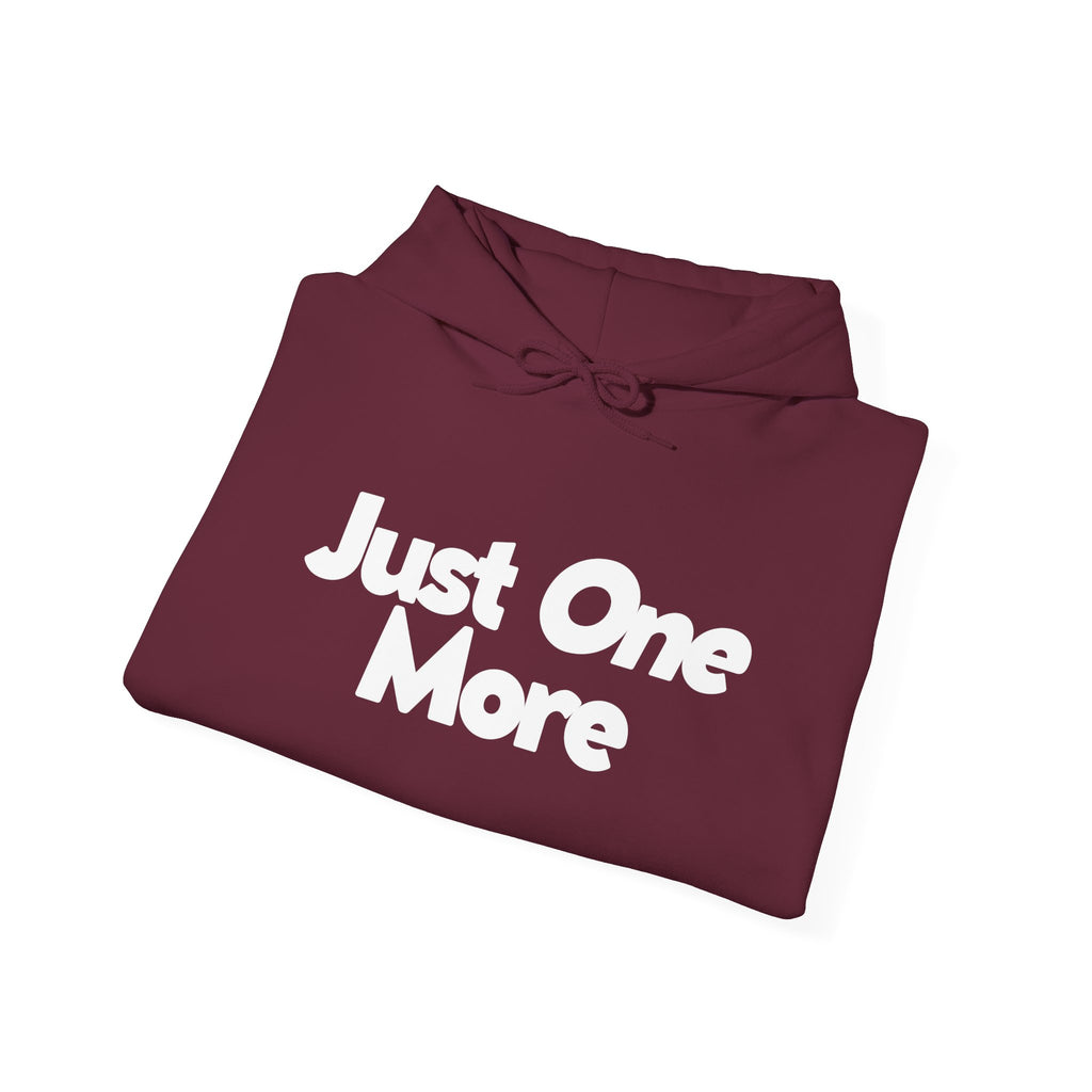 Just One More - Unisex Hoodie