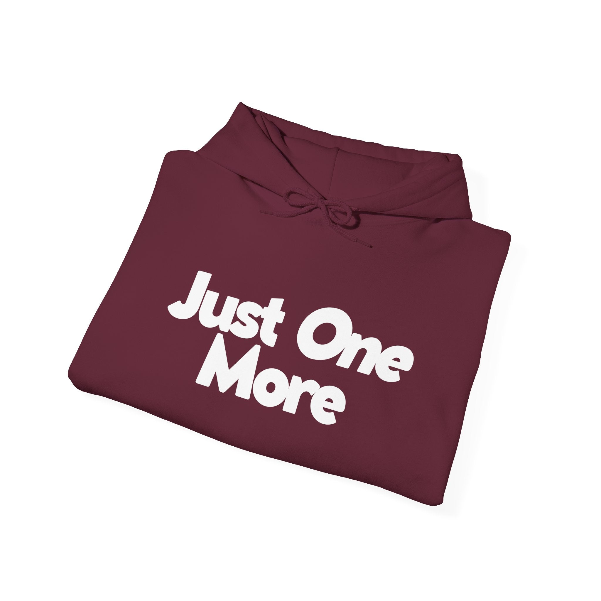 Just One More - Unisex Hoodie