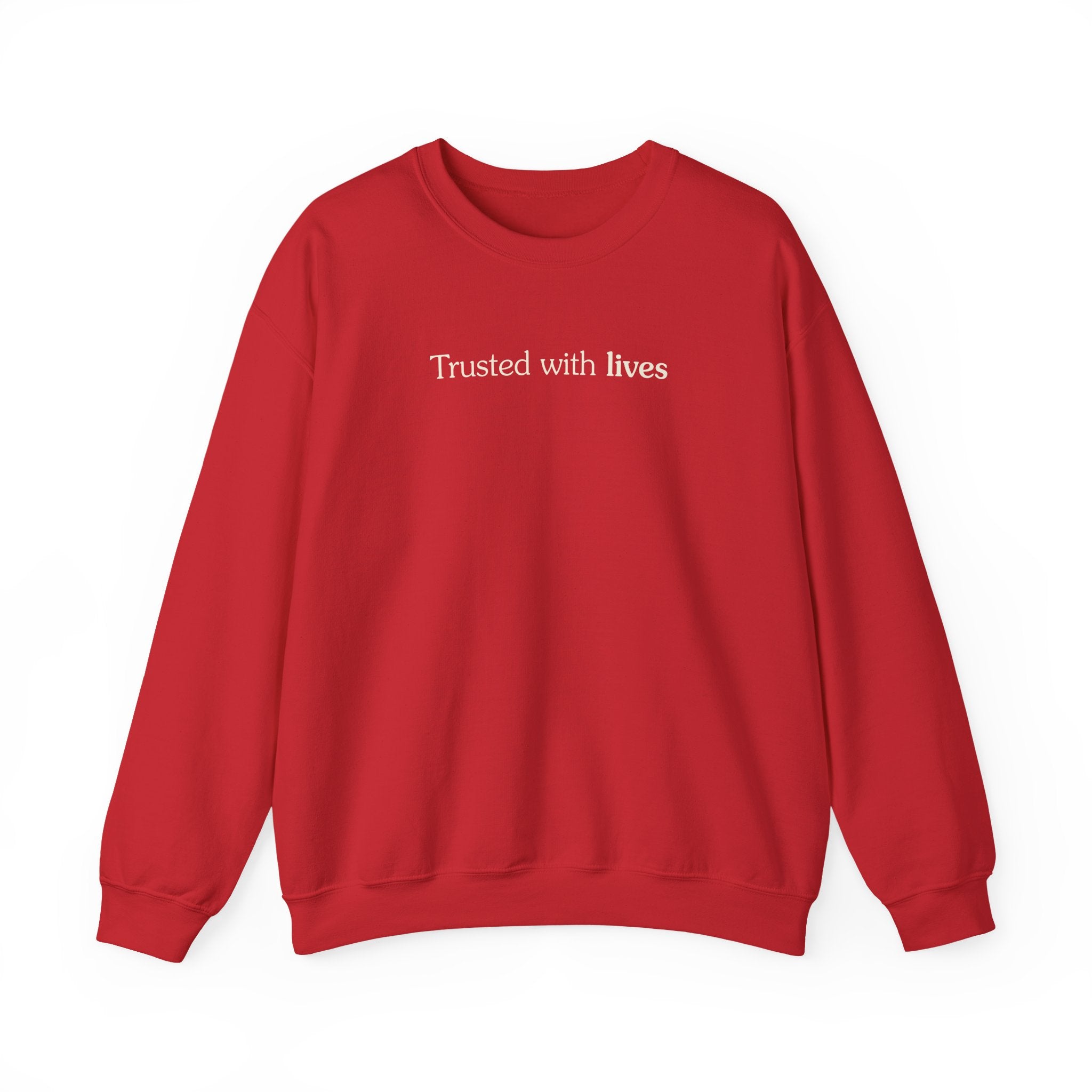 Trusted with lives - Crewneck Sweatshirt