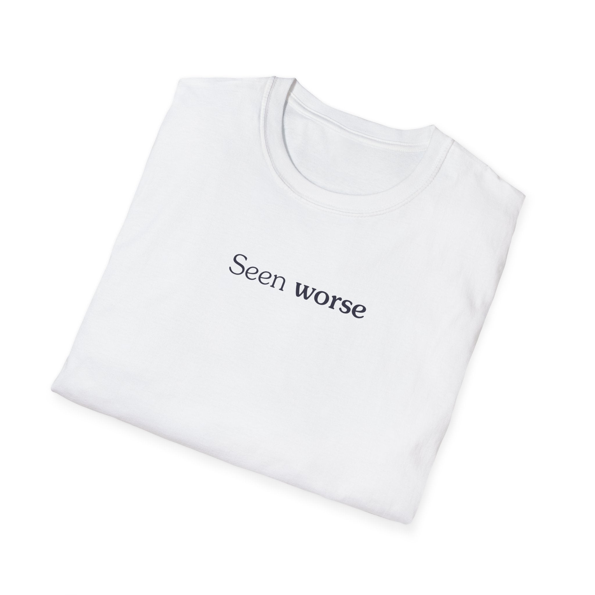 Seen worse - Unisex Tee