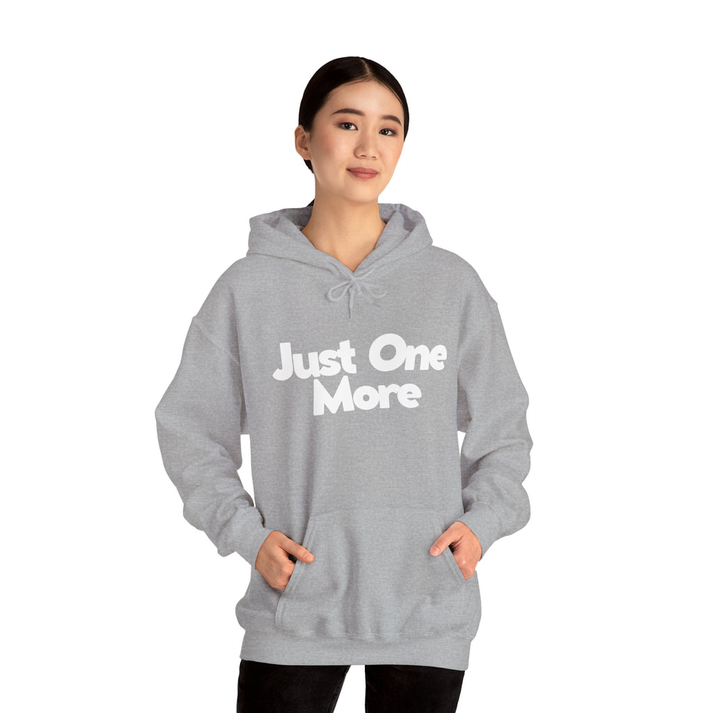 Just One More - Unisex Hoodie
