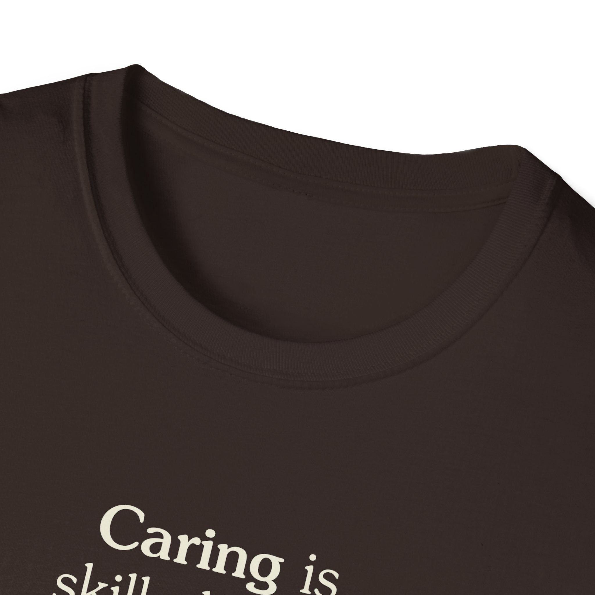 Caring is skilled work - Unisex Tee