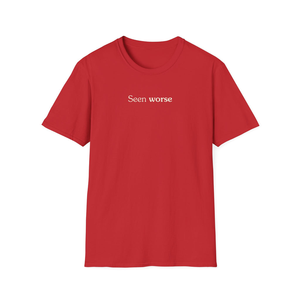 Seen worse - Unisex Tee