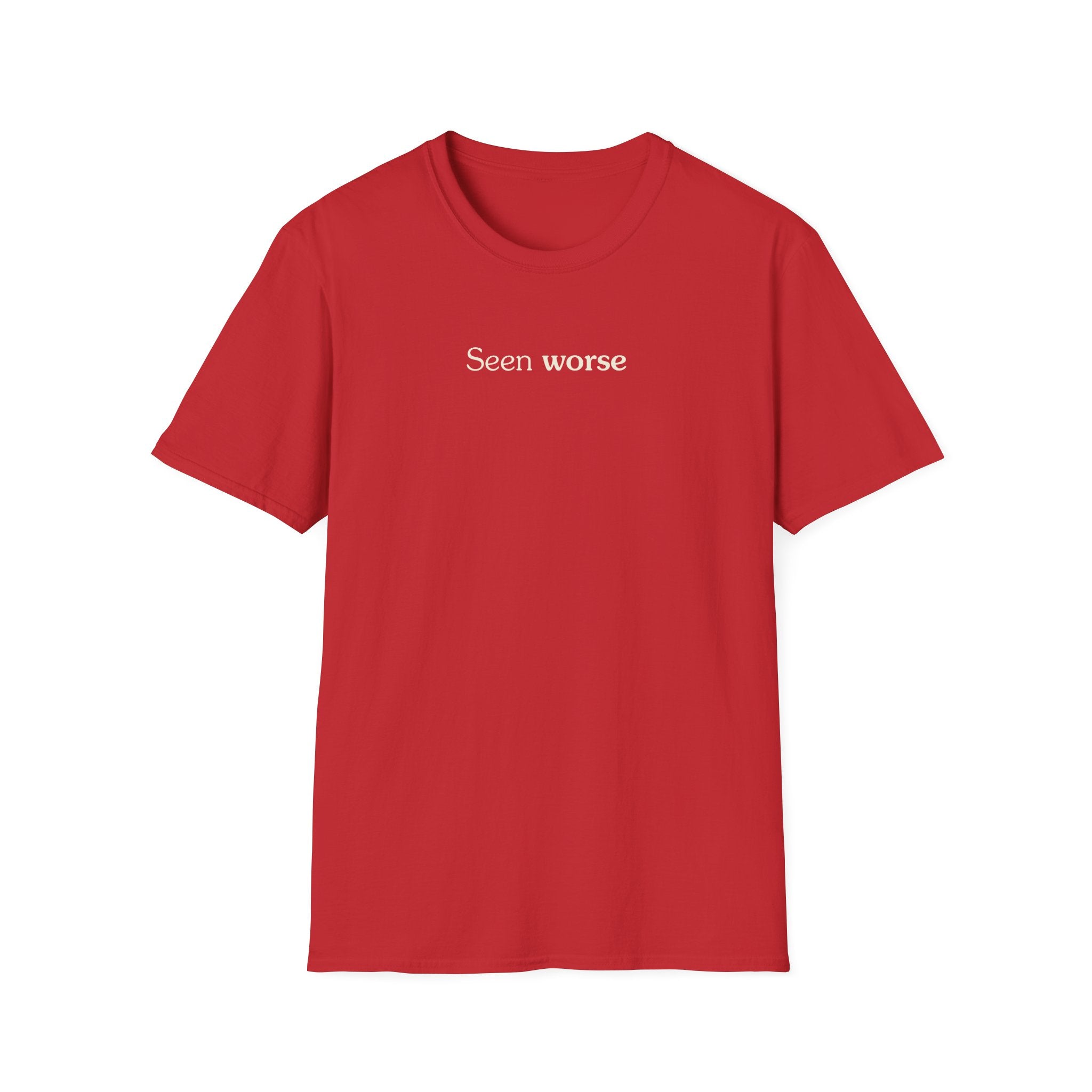Seen worse - Unisex Tee