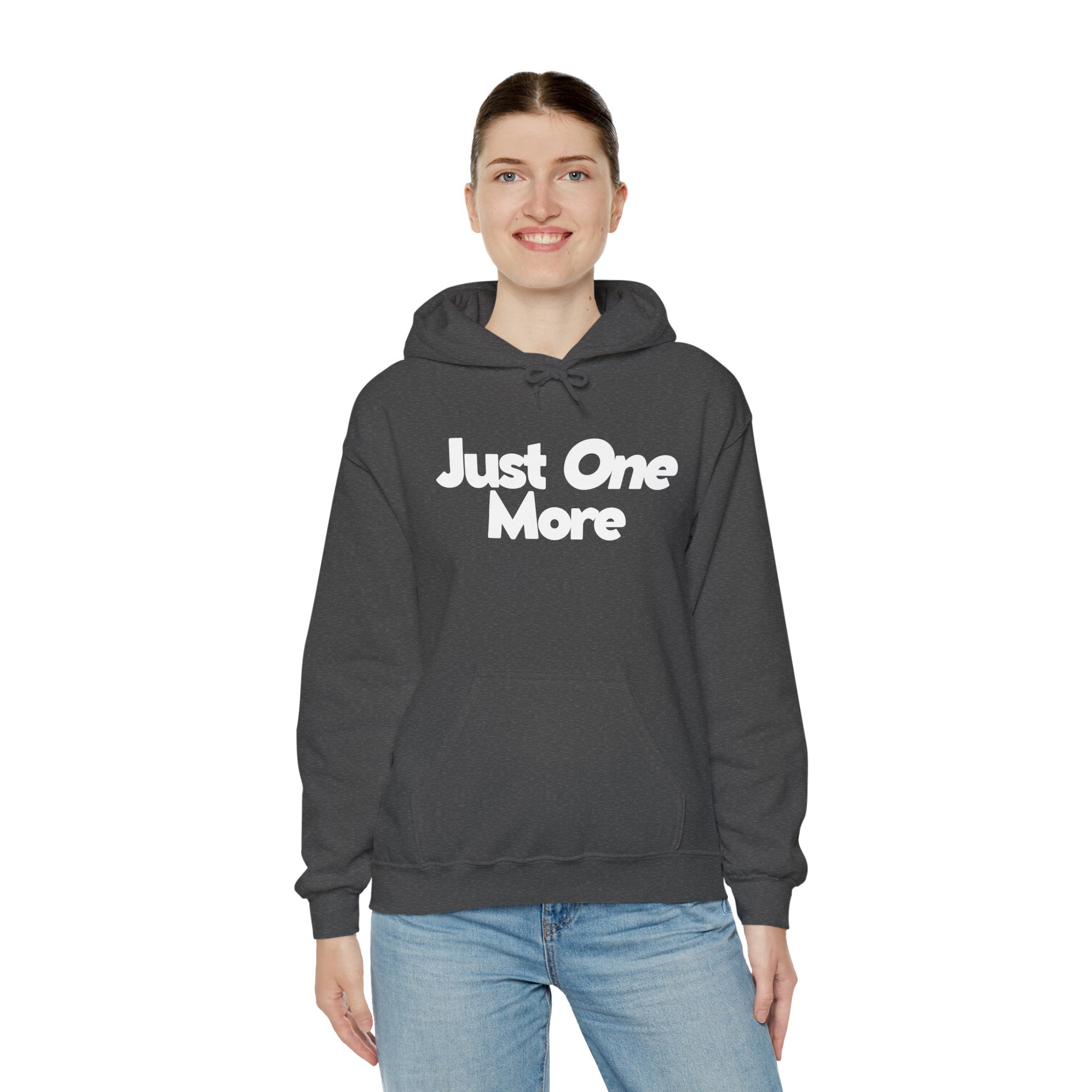 Just One More - Unisex Hoodie