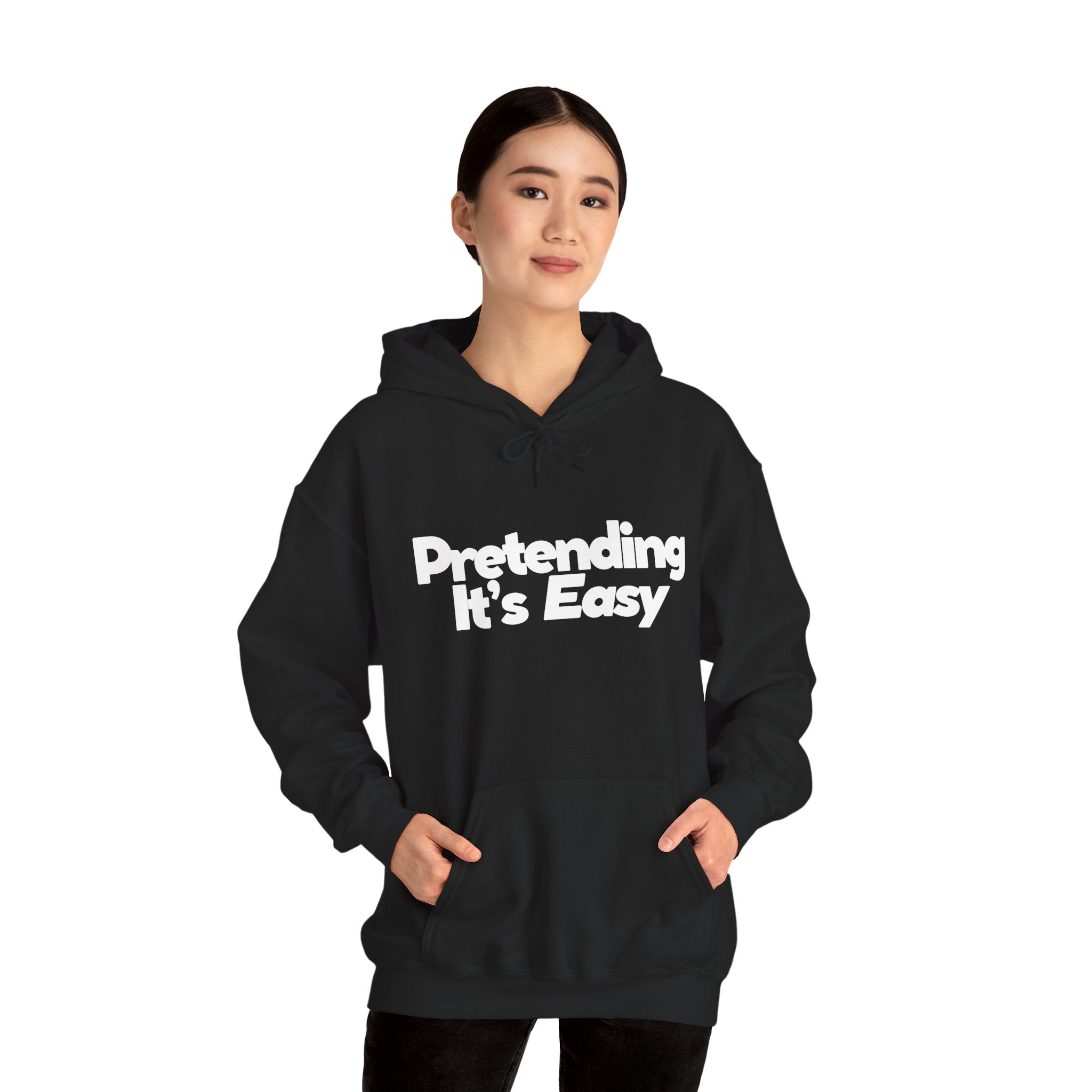 Pretending It’s Easy - Unisex Hoodie