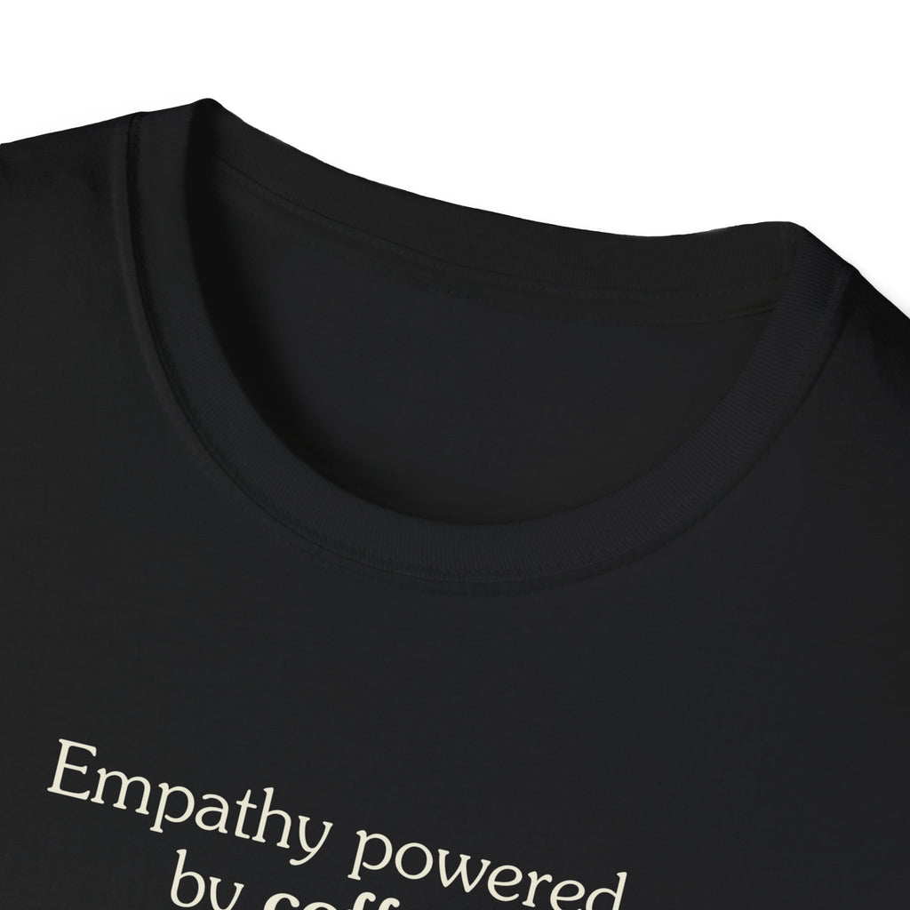 Empathy Powered by Coffee - Unisex Tee