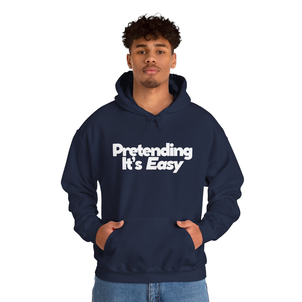 Pretending It’s Easy - Unisex Hoodie