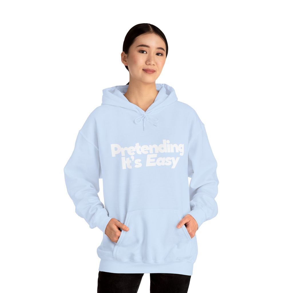 Pretending It’s Easy - Unisex Hoodie