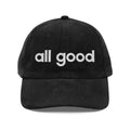 All Good - Embroidered Corduroy Baseball Cap