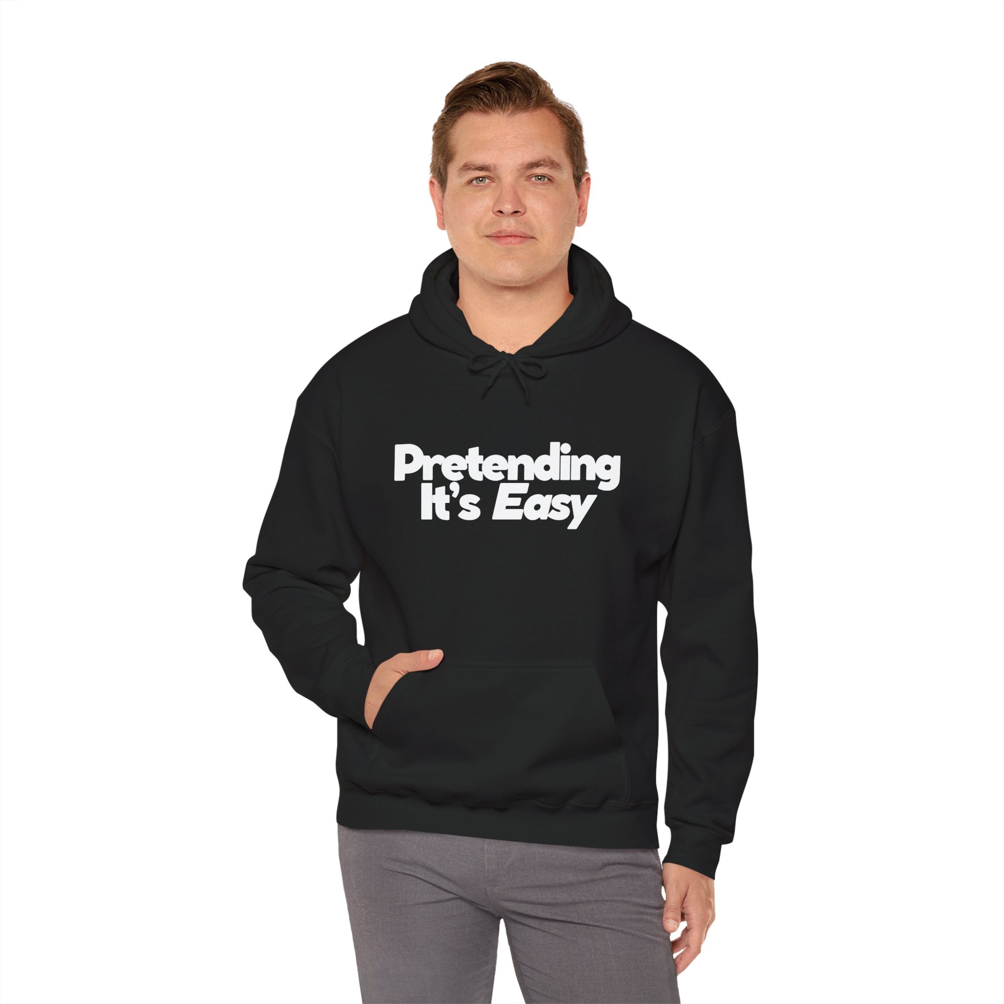 Pretending It’s Easy - Unisex Hoodie