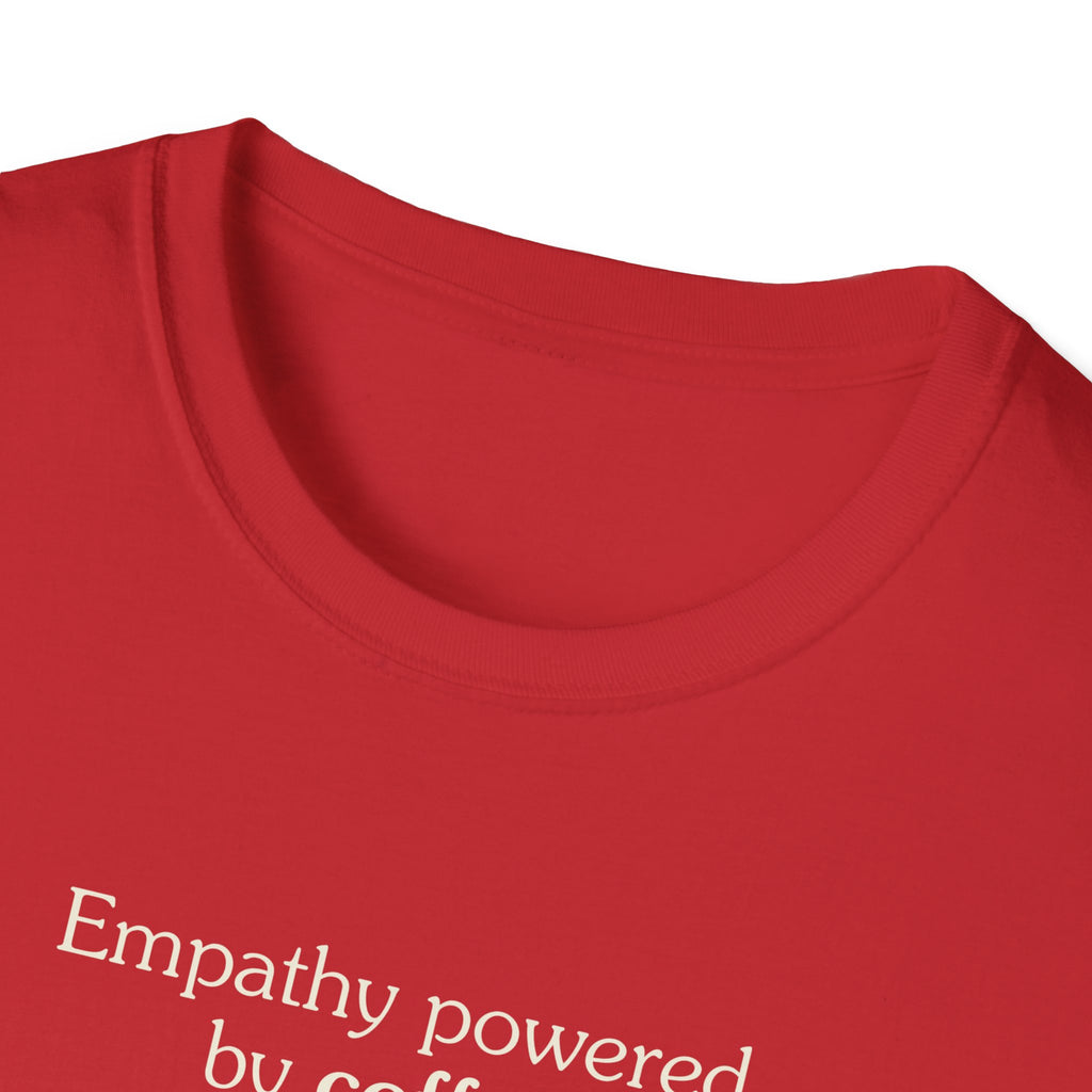 Empathy Powered by Coffee - Unisex Tee
