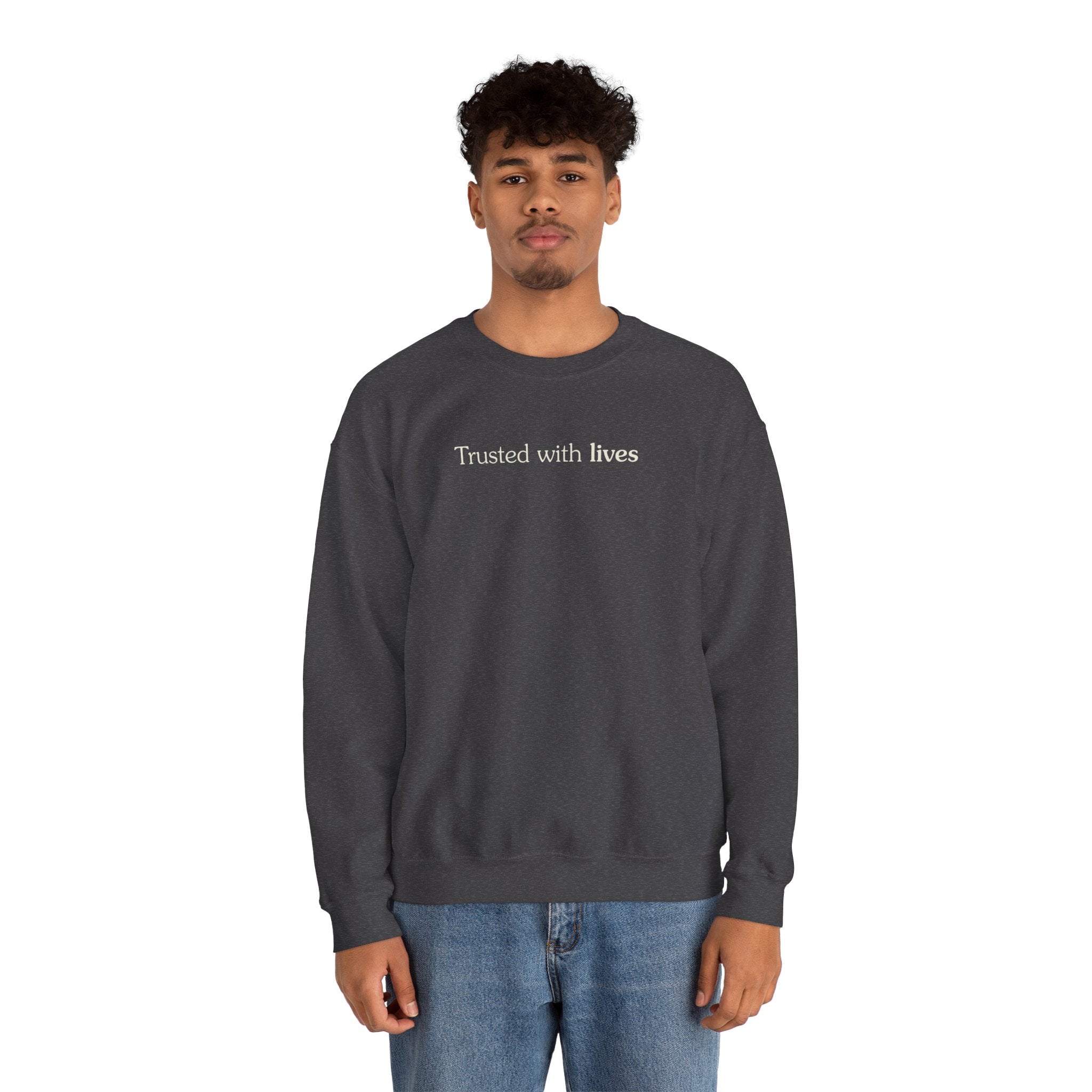Trusted with lives - Crewneck Sweatshirt