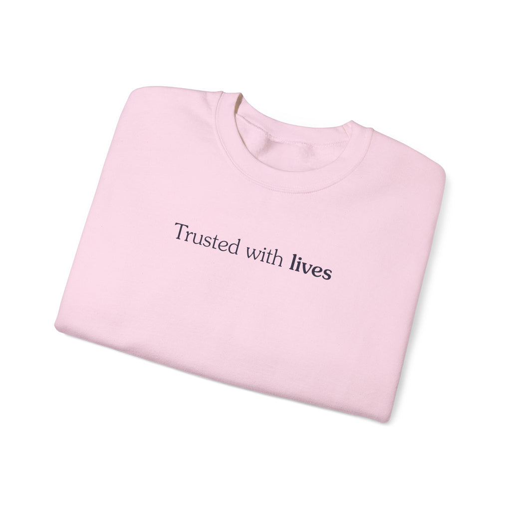 Trusted with lives - Crewneck Sweatshirt