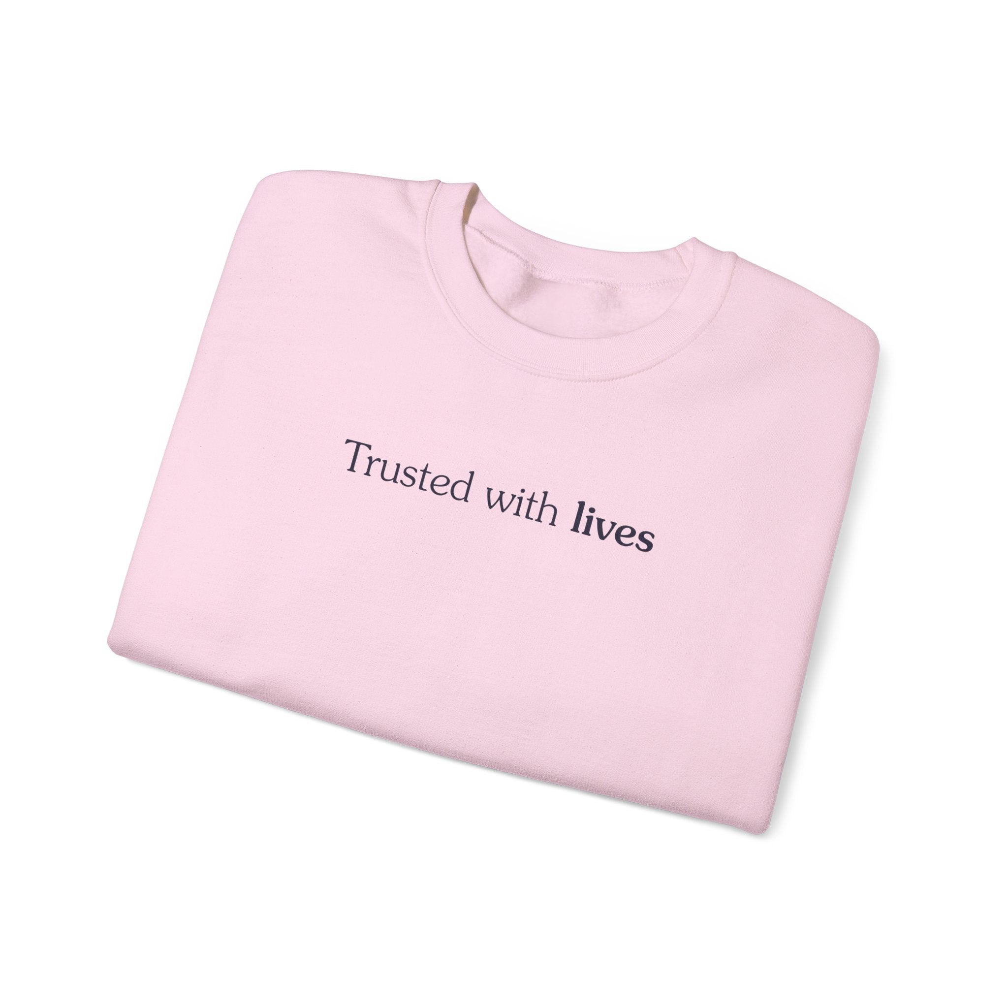 Trusted with lives - Crewneck Sweatshirt