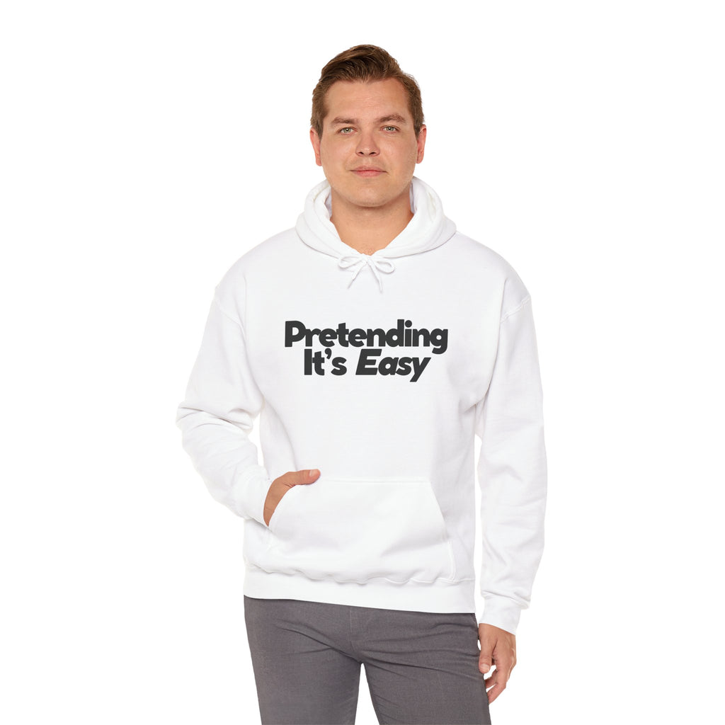 Pretending It’s Easy - Unisex Hoodie